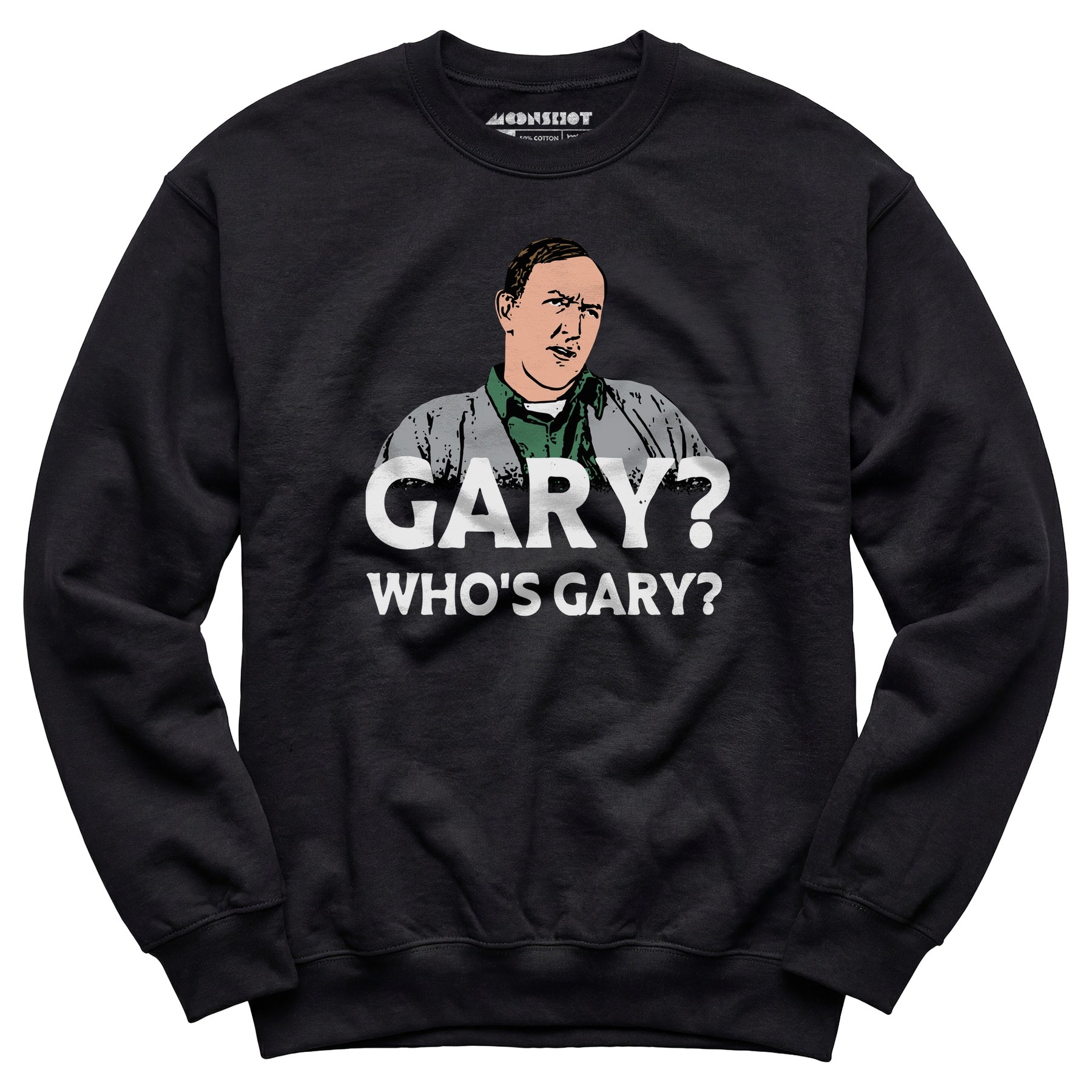 Gary? Who's Gary? - Unisex Sweatshirt