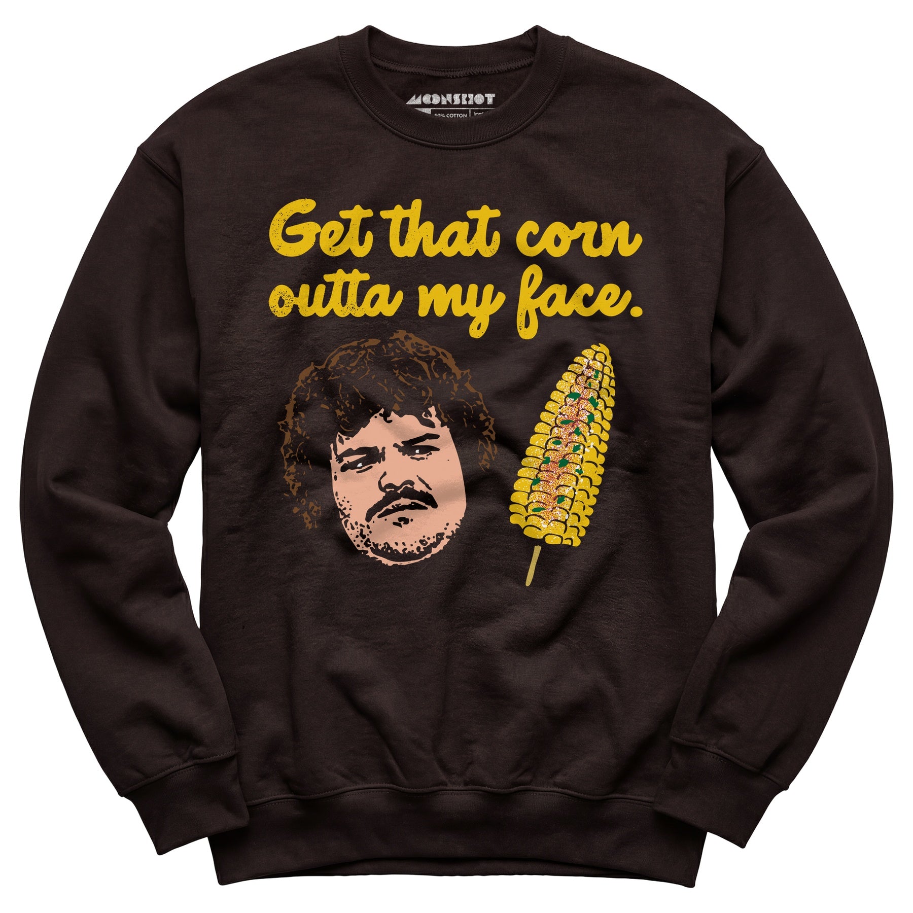 Get That Corn Outta My Face - Unisex Sweatshirt