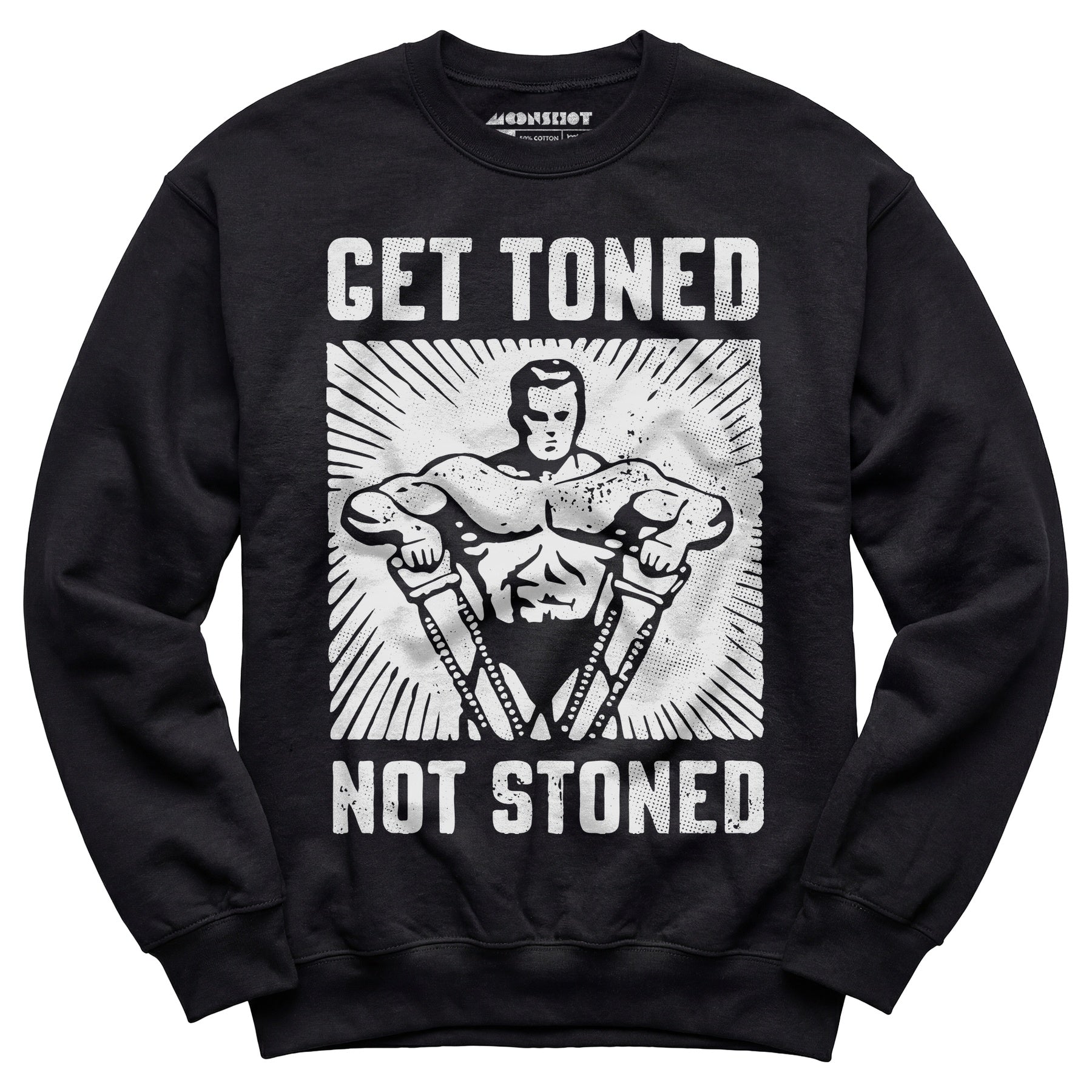 Get Toned Not Stoned - Unisex Sweatshirt