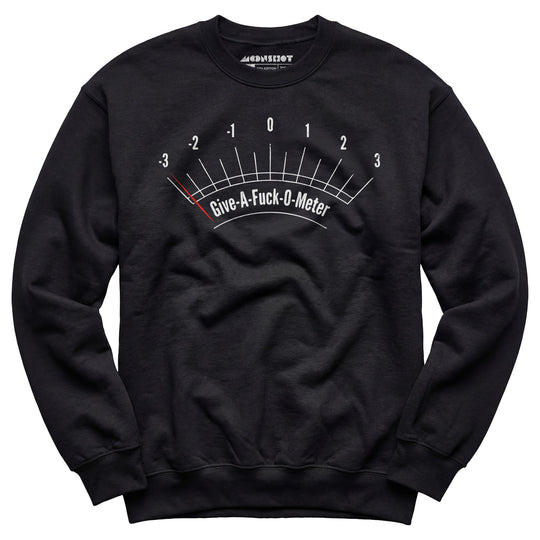 Give-a-fuck-o-meter - Unisex Sweatshirt