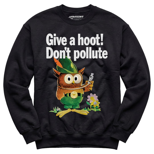 Give a Hoot Don't Pollute - Woodsy Owl Retro - Unisex Sweatshirt