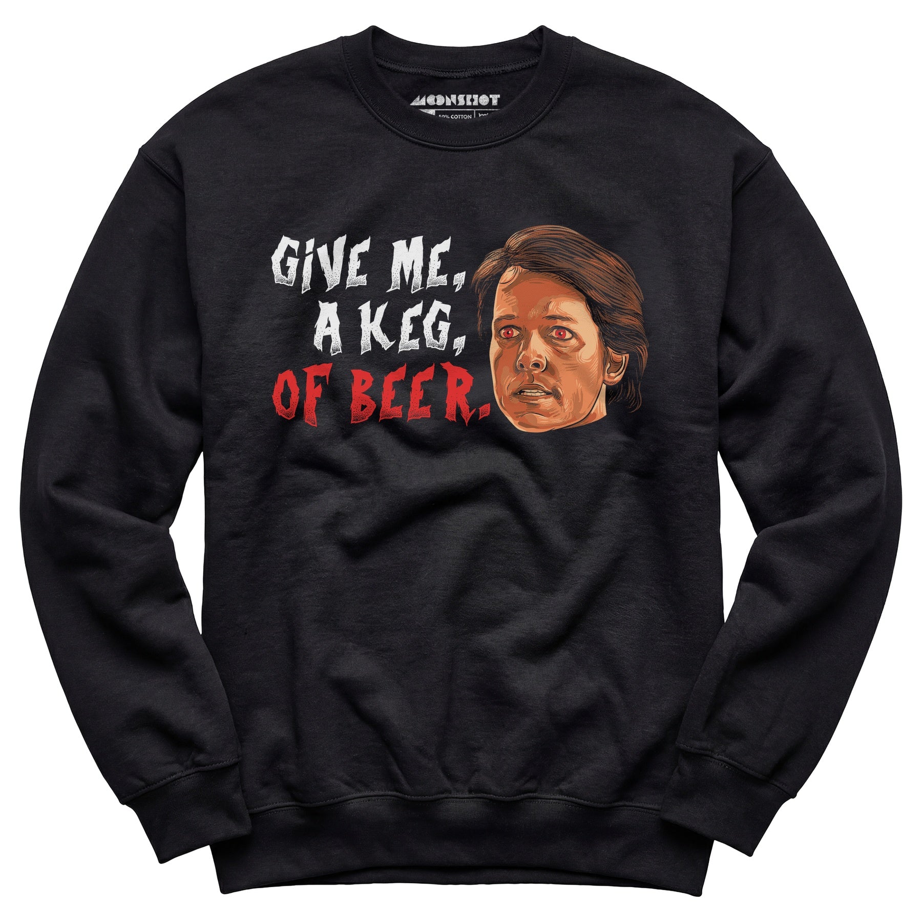 Give Me, a Keg, of Beer - Unisex Sweatshirt