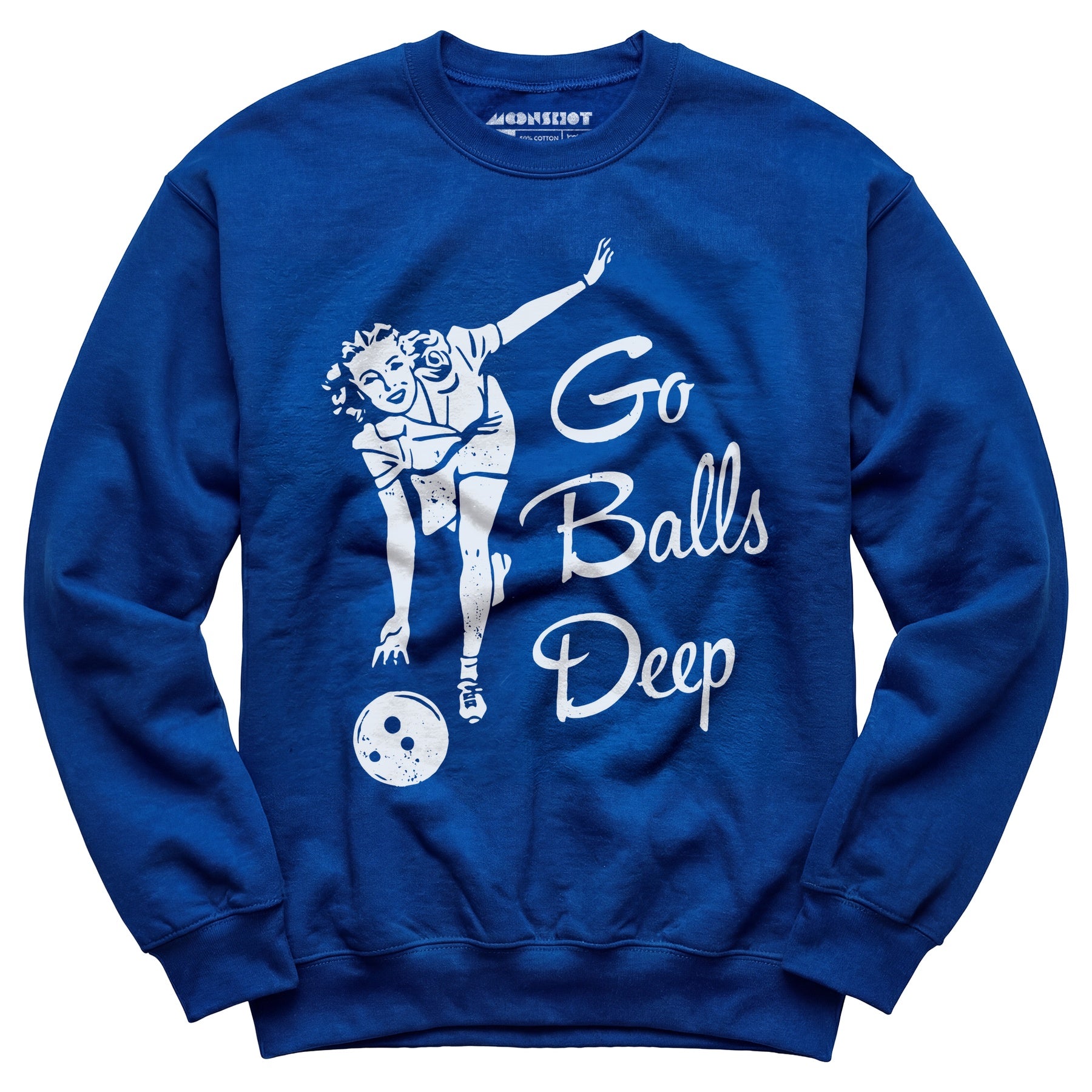 Go Balls Deep - Unisex Sweatshirt