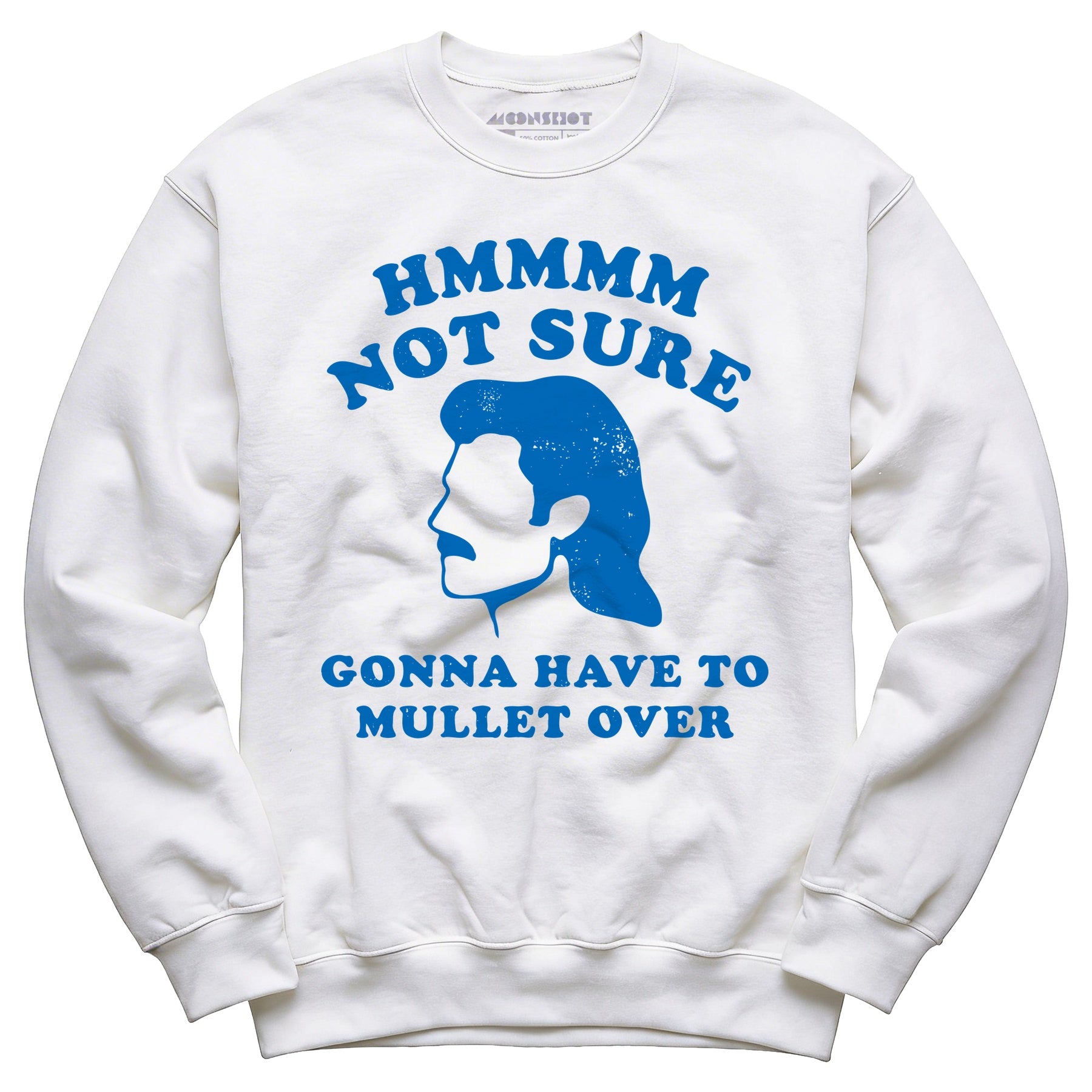 Gonna Have to Mullet Over - Unisex Sweatshirt