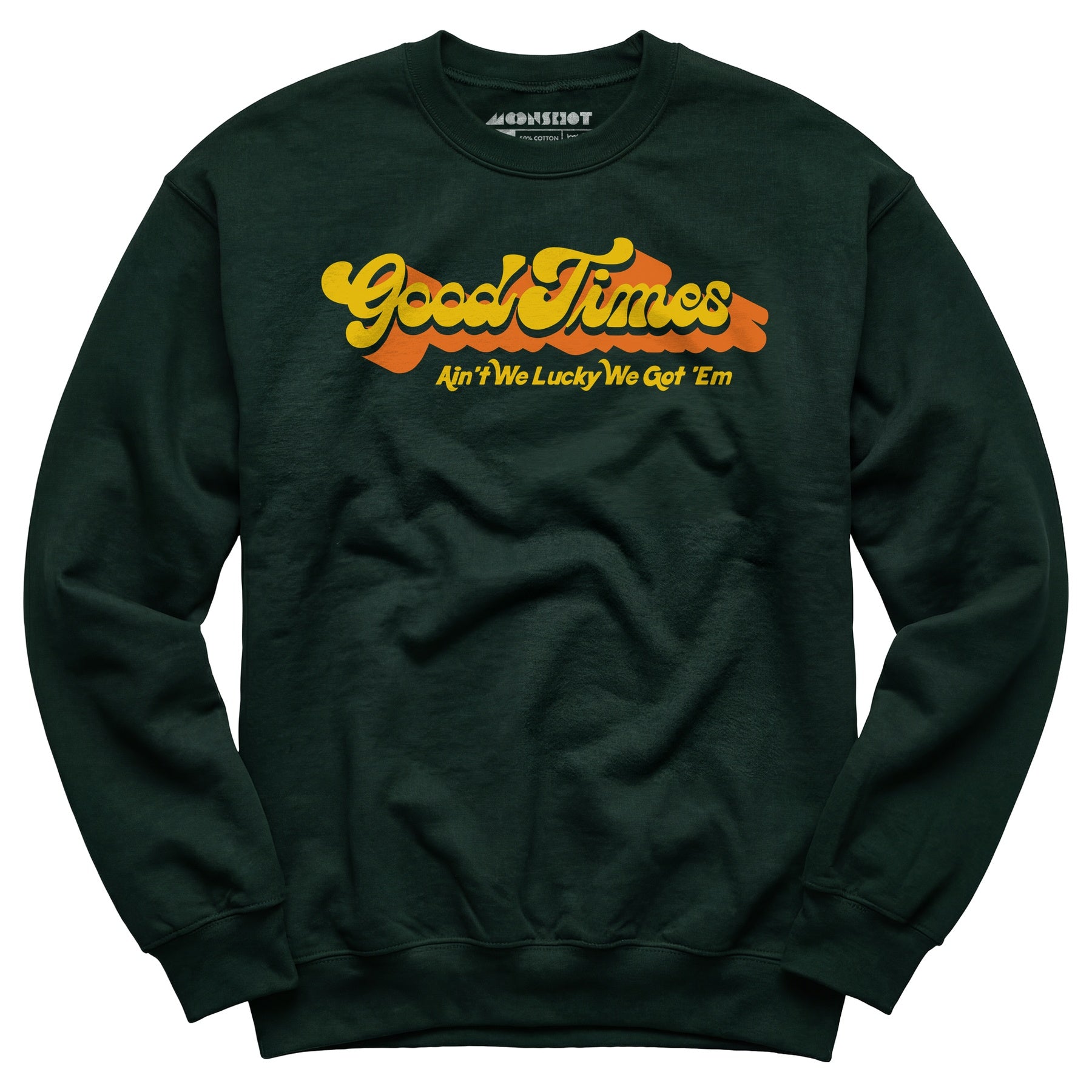 Good Times - Ain't We Lucky We Got 'Em - Unisex Sweatshirt