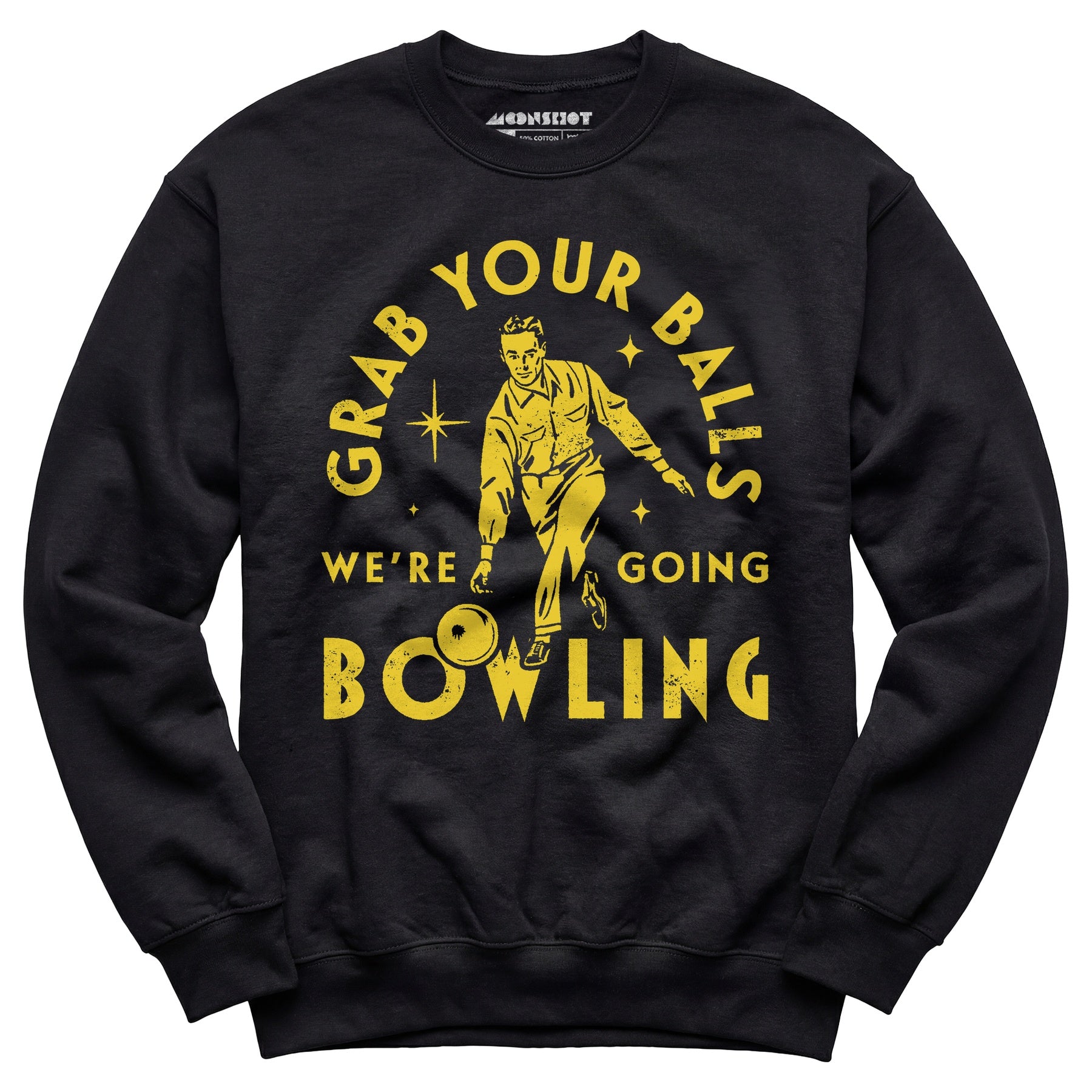Grab Your Balls We're Going Bowling - Unisex Sweatshirt
