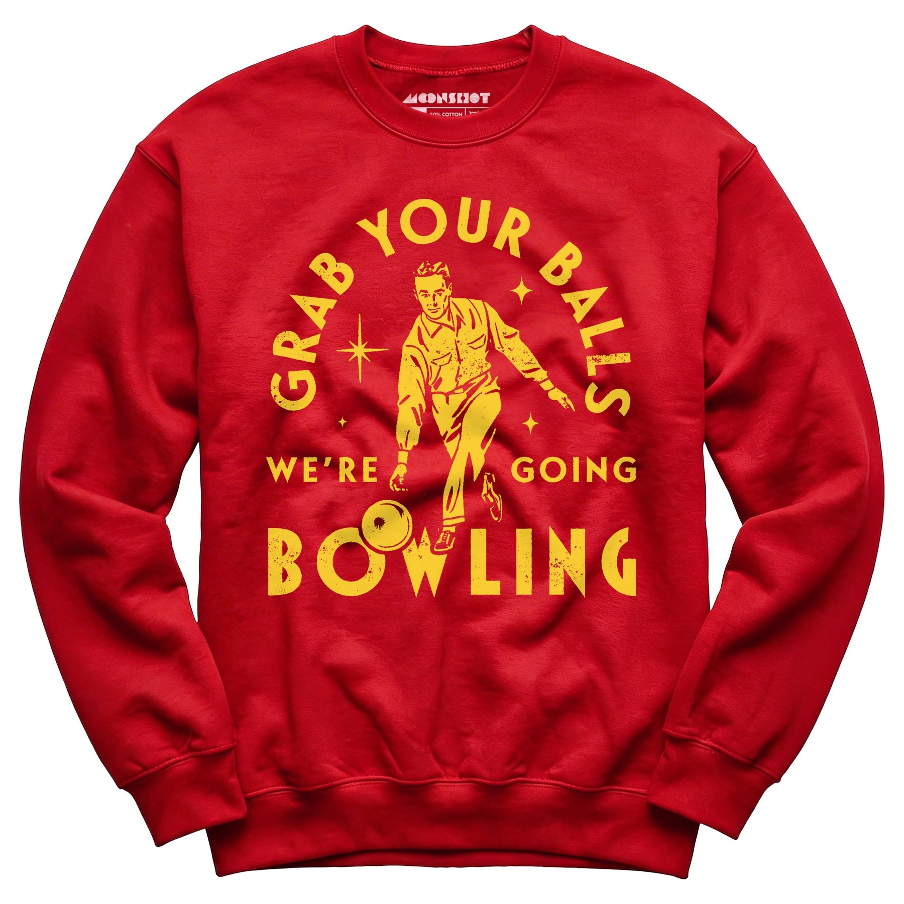Grab Your Balls We're Going Bowling - Unisex Sweatshirt