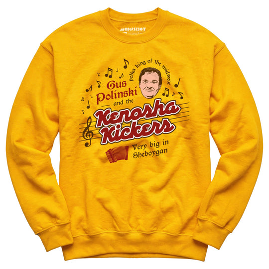 Gus Polinski and The Kenosha Kickers - Unisex Sweatshirt