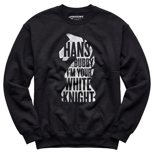 Hans Bubby I'm Your White Knight - Unisex Sweatshirt