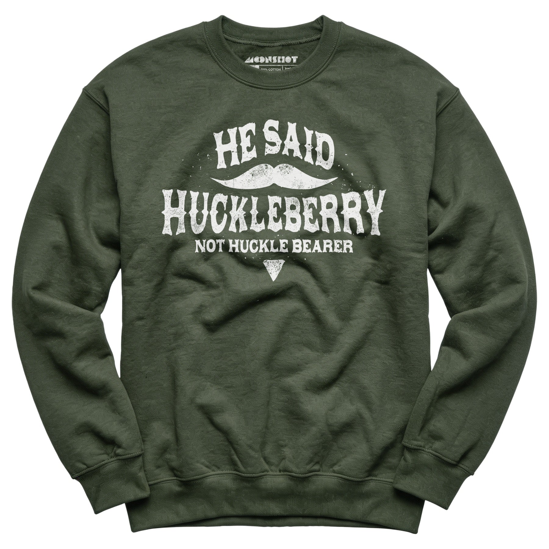 He Said Huckleberry Not Huckle Bearer - Unisex Sweatshirt