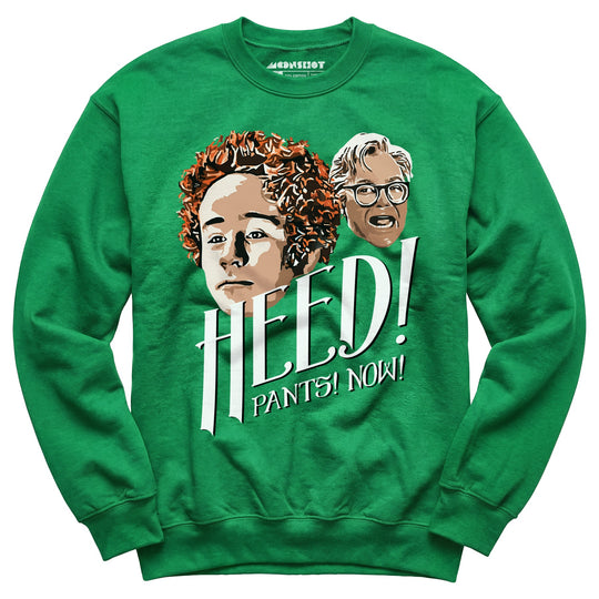 Heed! Pants! Now! - Unisex Sweatshirt