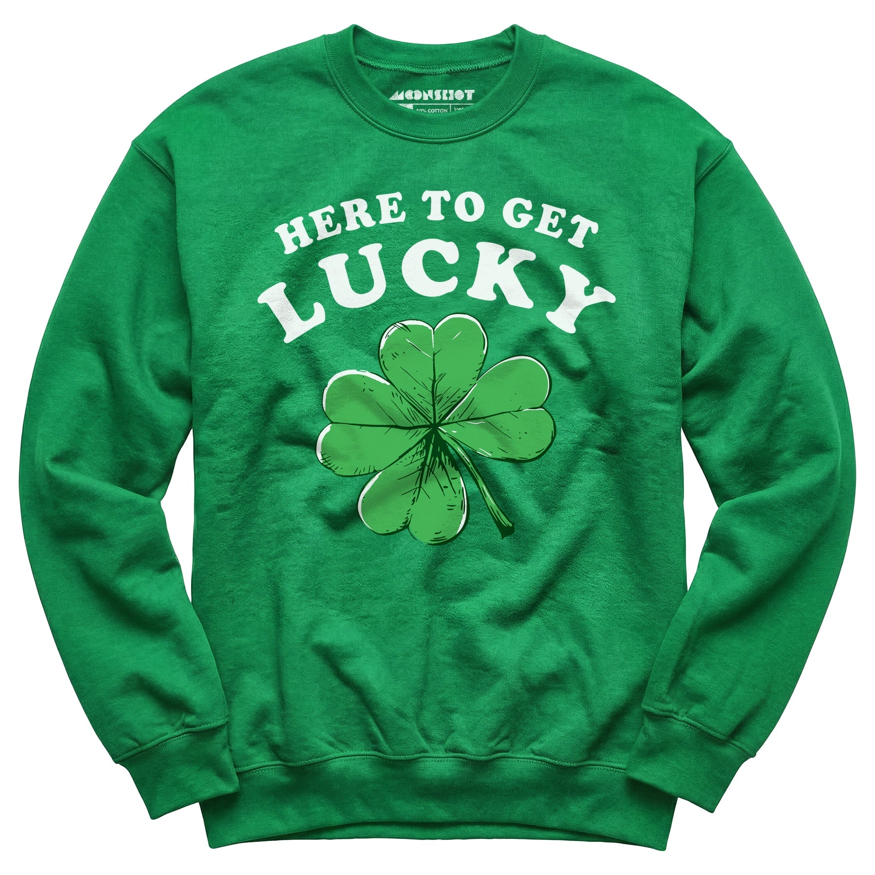 Here to Get Lucky - Unisex Sweatshirt
