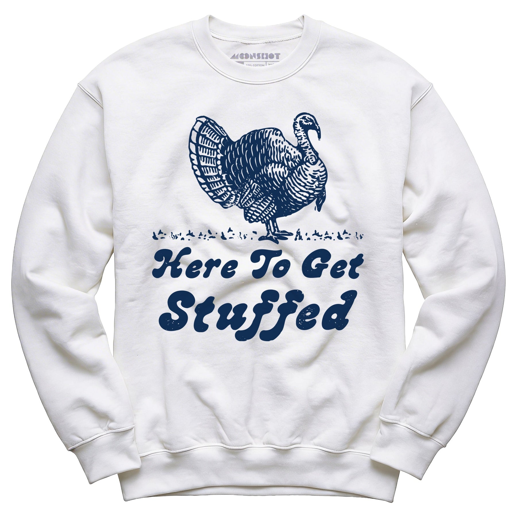 Here to Get Stuffed - Unisex Sweatshirt