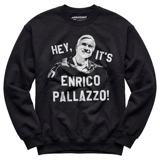 Hey, It's Enrico Pallazzo! - Unisex Sweatshirt