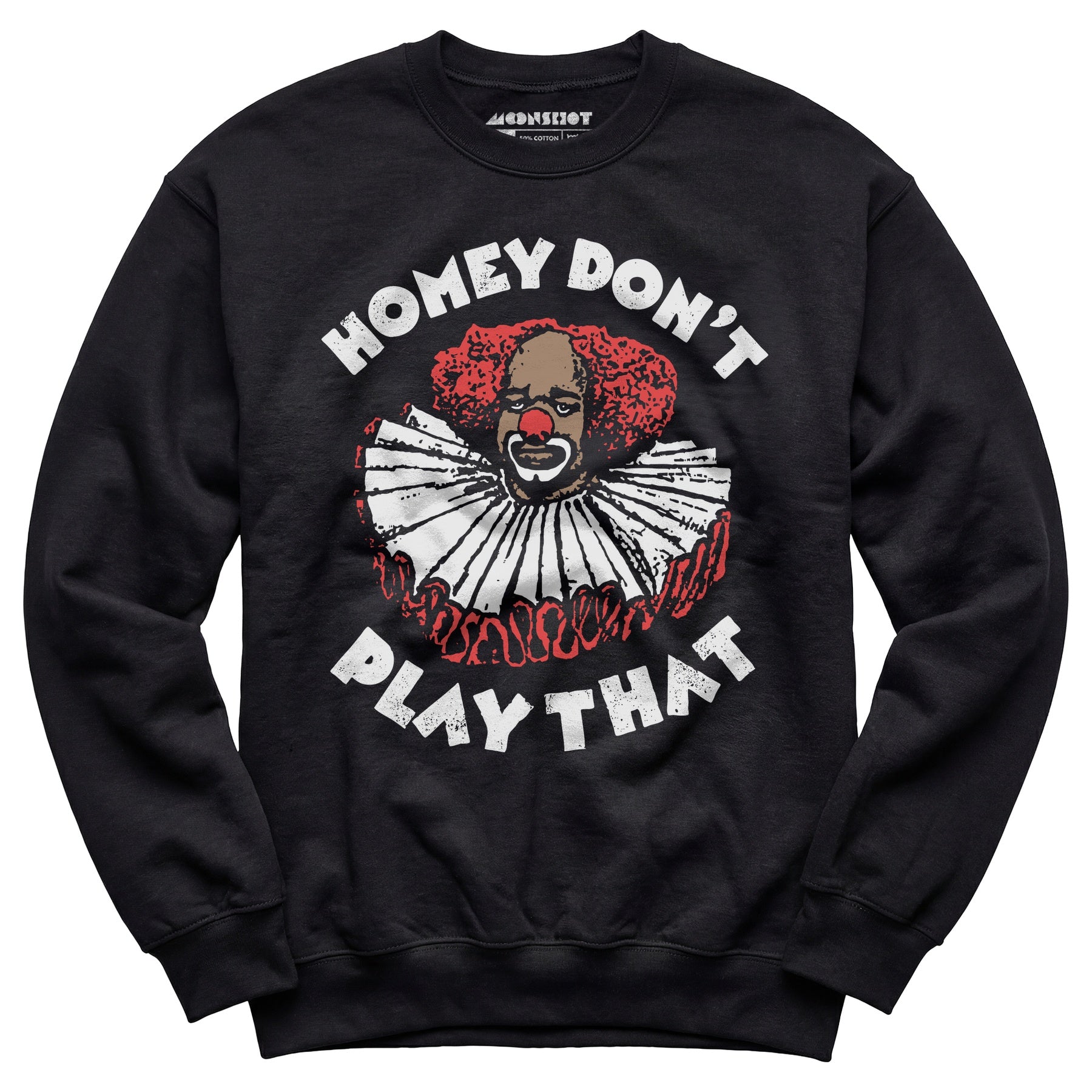 Homey Don't Play That - Unisex Sweatshirt