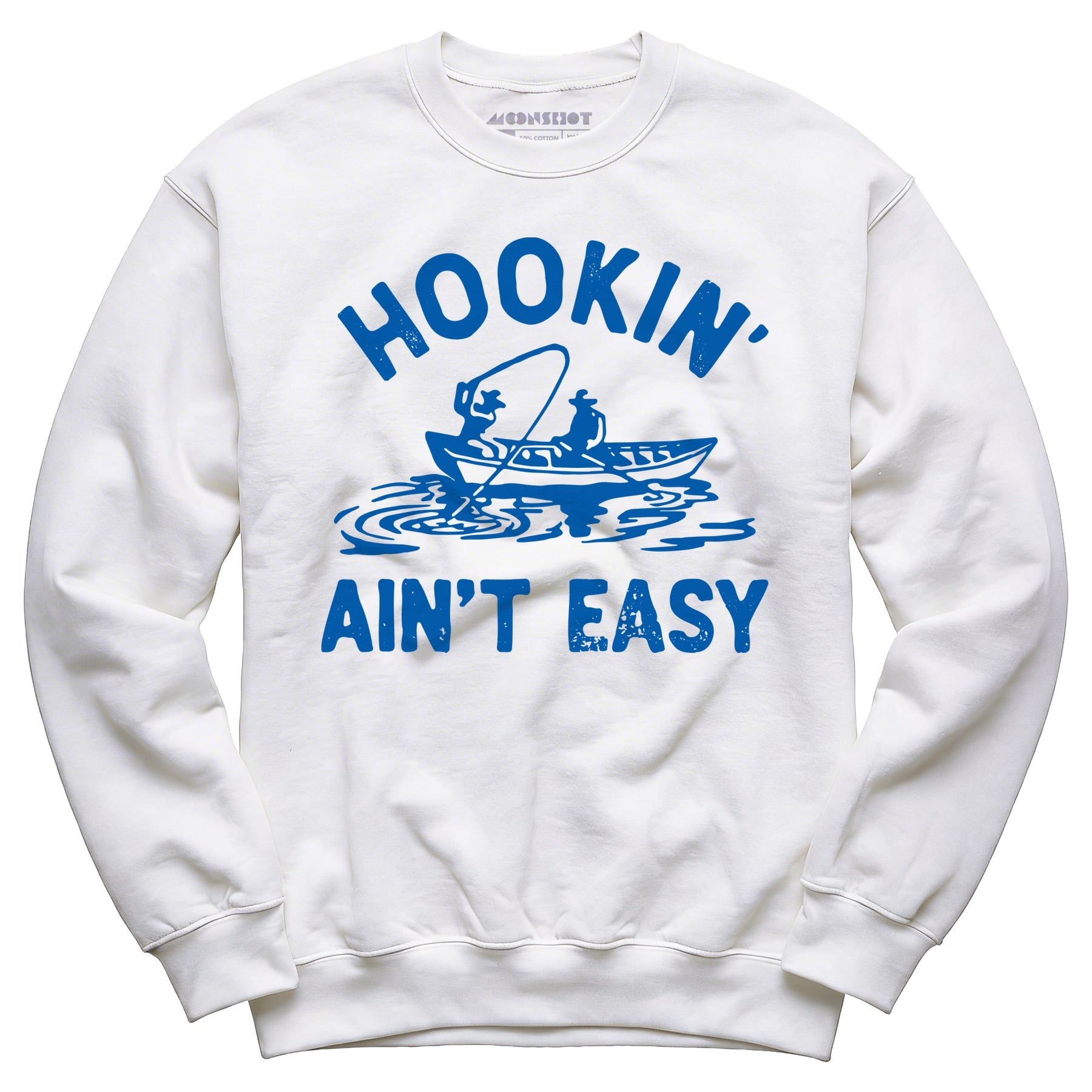 Hookin' Ain't Easy - Unisex Sweatshirt