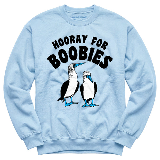 Hooray For Boobies - Unisex Sweatshirt