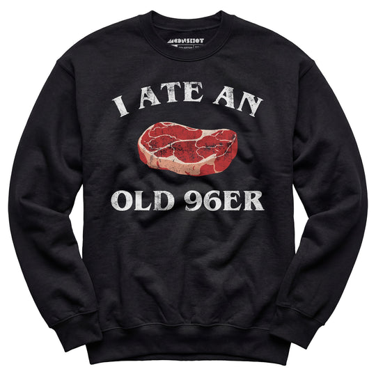 I Ate An Old 96er - Unisex Sweatshirt