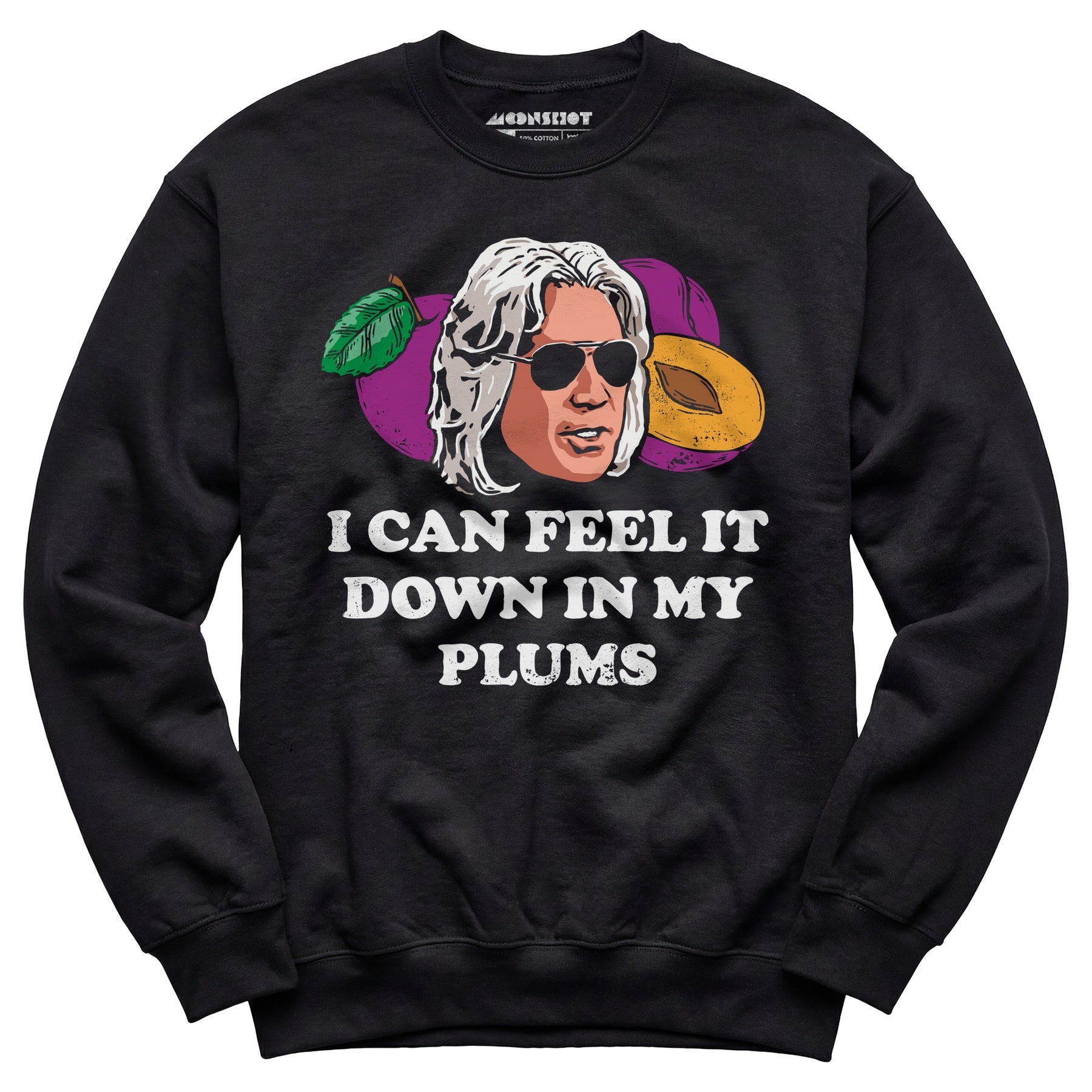 I Can Feel it Down in My Plums - Unisex Sweatshirt