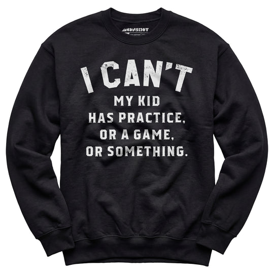 I Can't - Unisex Sweatshirt