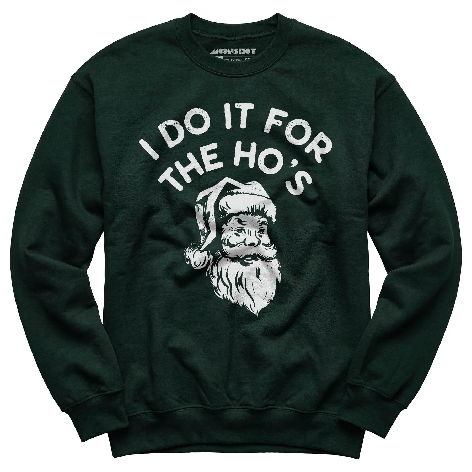 I Do it For The Ho's - Unisex Sweatshirt