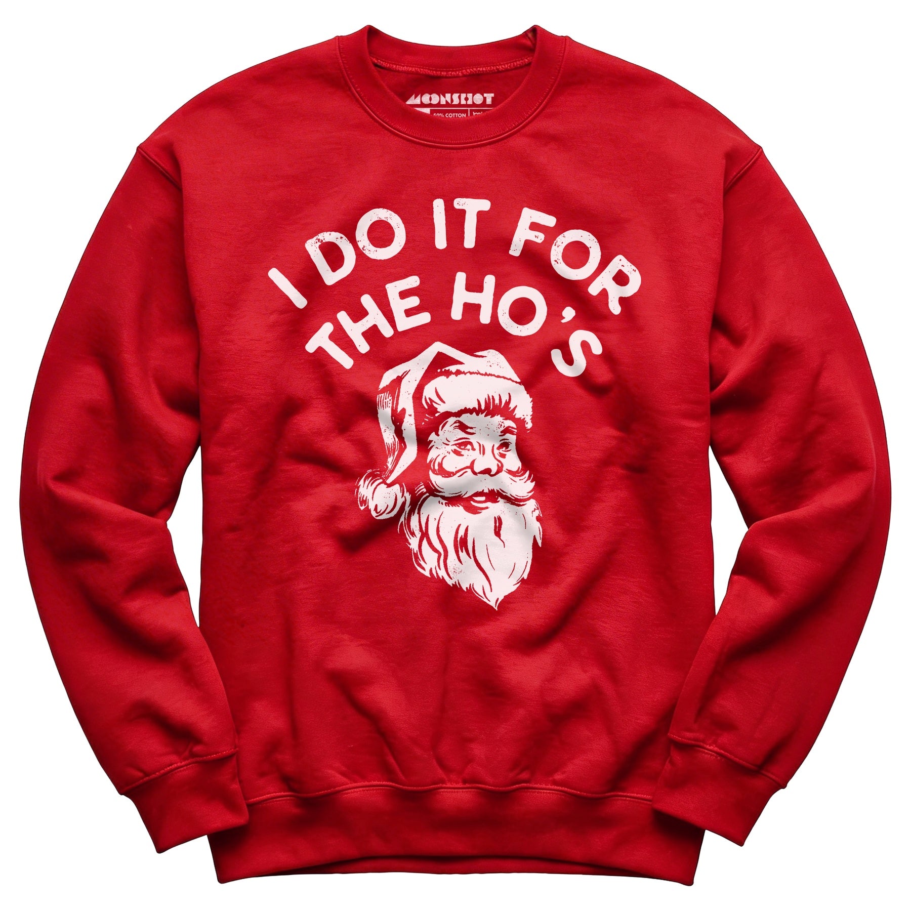 I Do it For The Ho's - Unisex Sweatshirt