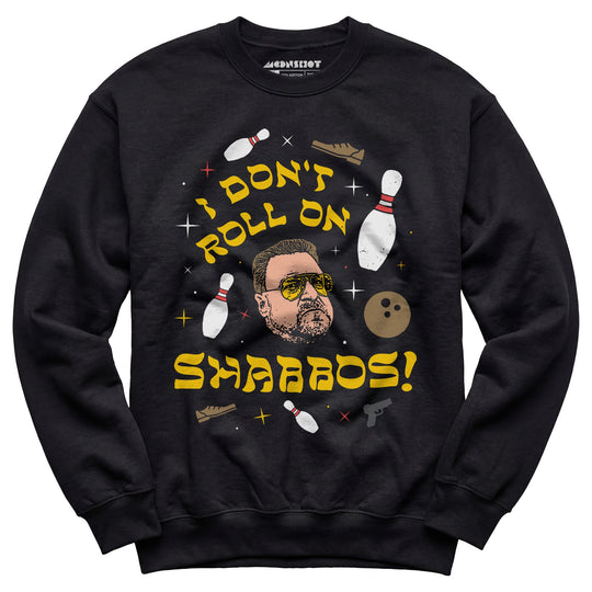 I Don't Roll on Shabbos - Unisex Sweatshirt