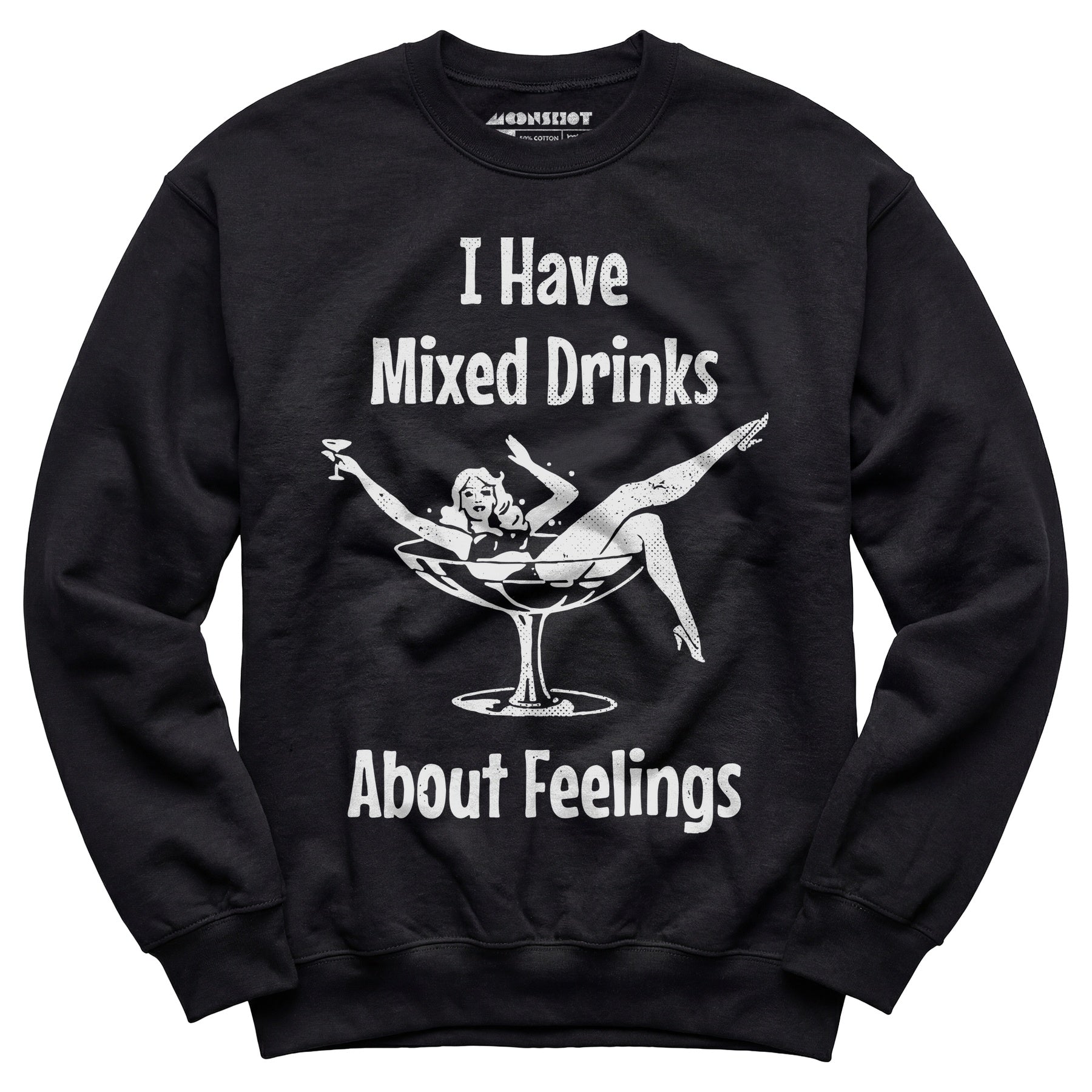 I Have Mixed Drinks About Feelings - Unisex Sweatshirt