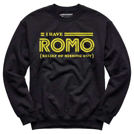 I Have Romo - Unisex Sweatshirt