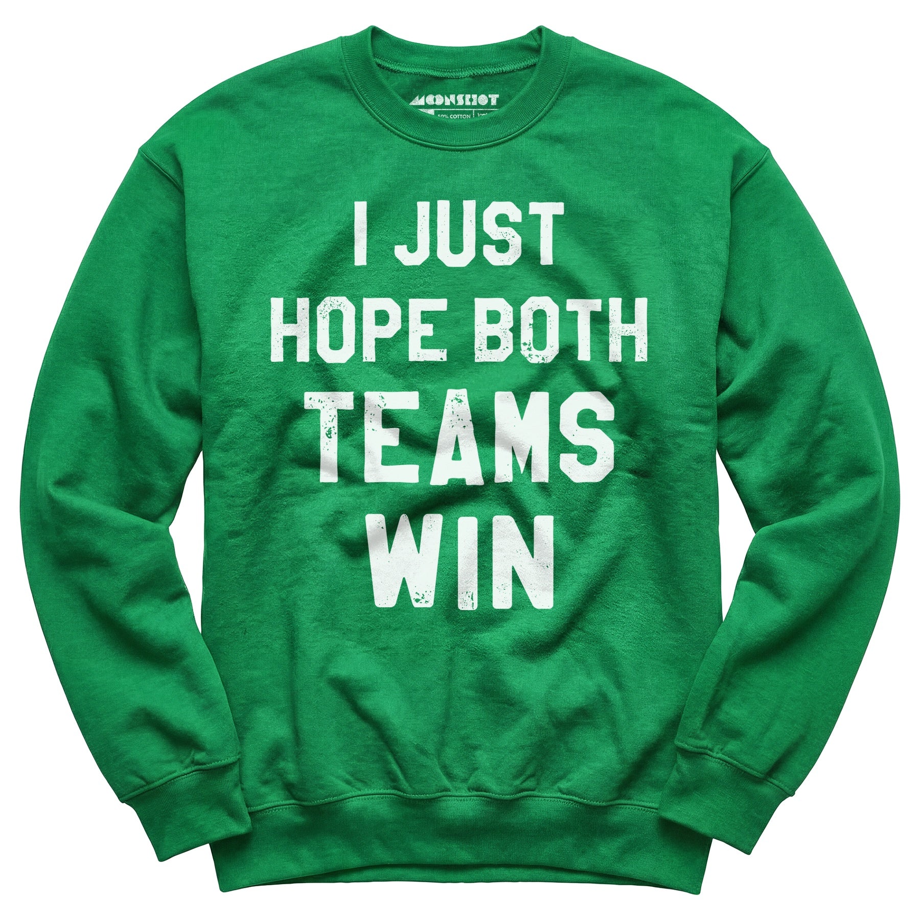 I Just Hope Both Teams Win - Unisex Sweatshirt