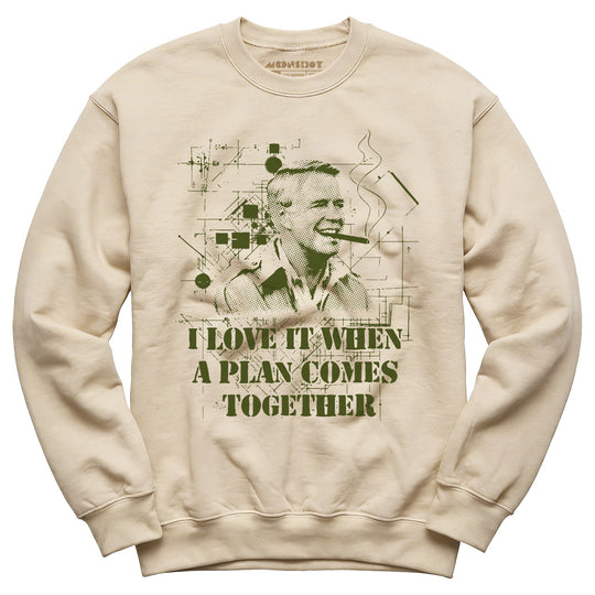 I Love it When a Plan Comes Together - Unisex Sweatshirt