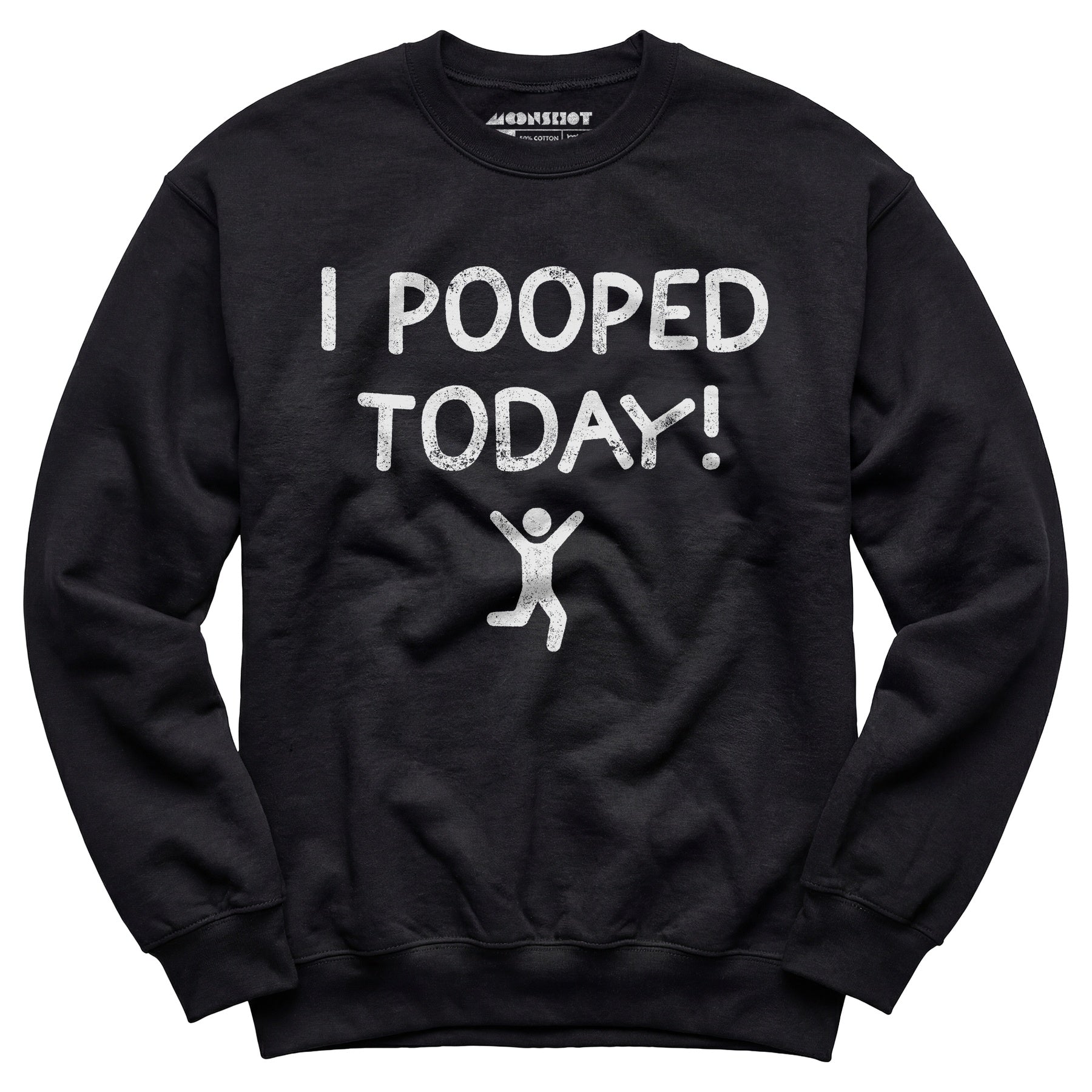 I Pooped Today! - Unisex Sweatshirt
