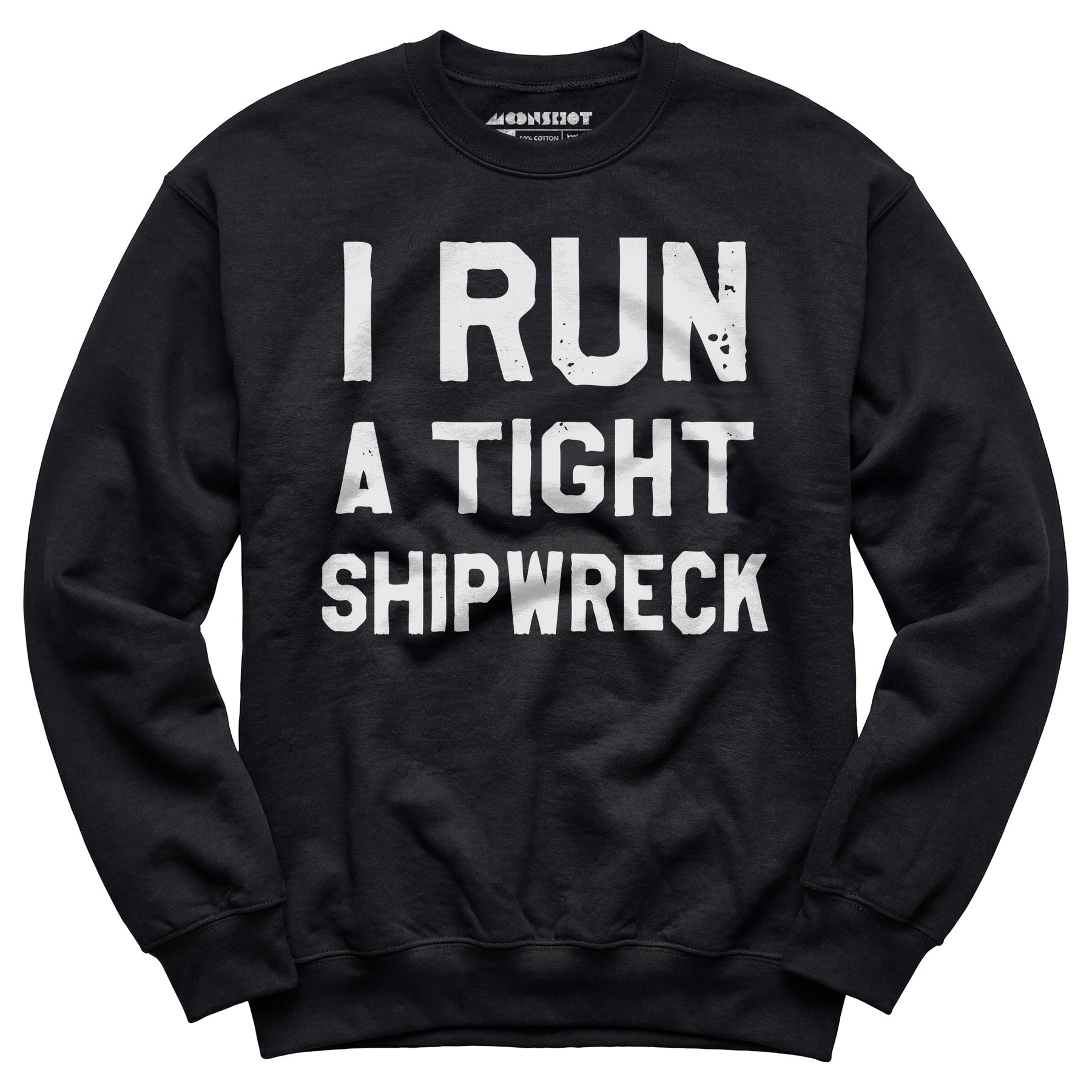 I Run a Tight Shipwreck - Unisex Sweatshirt