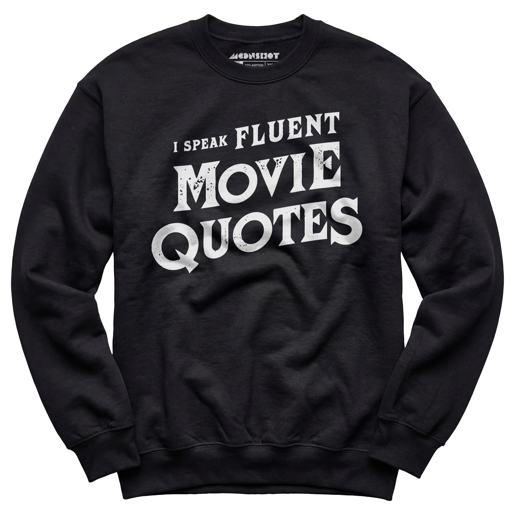 I Speak Fluent Movie Quotes - Unisex Sweatshirt