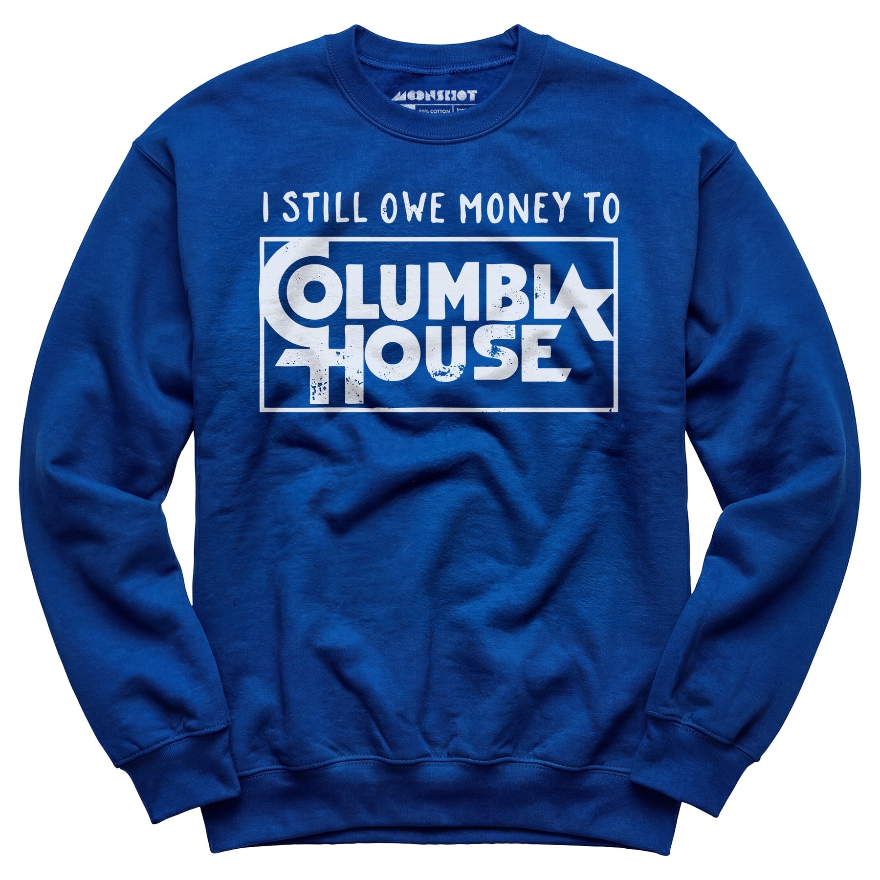I Still Owe Money - Unisex Sweatshirt