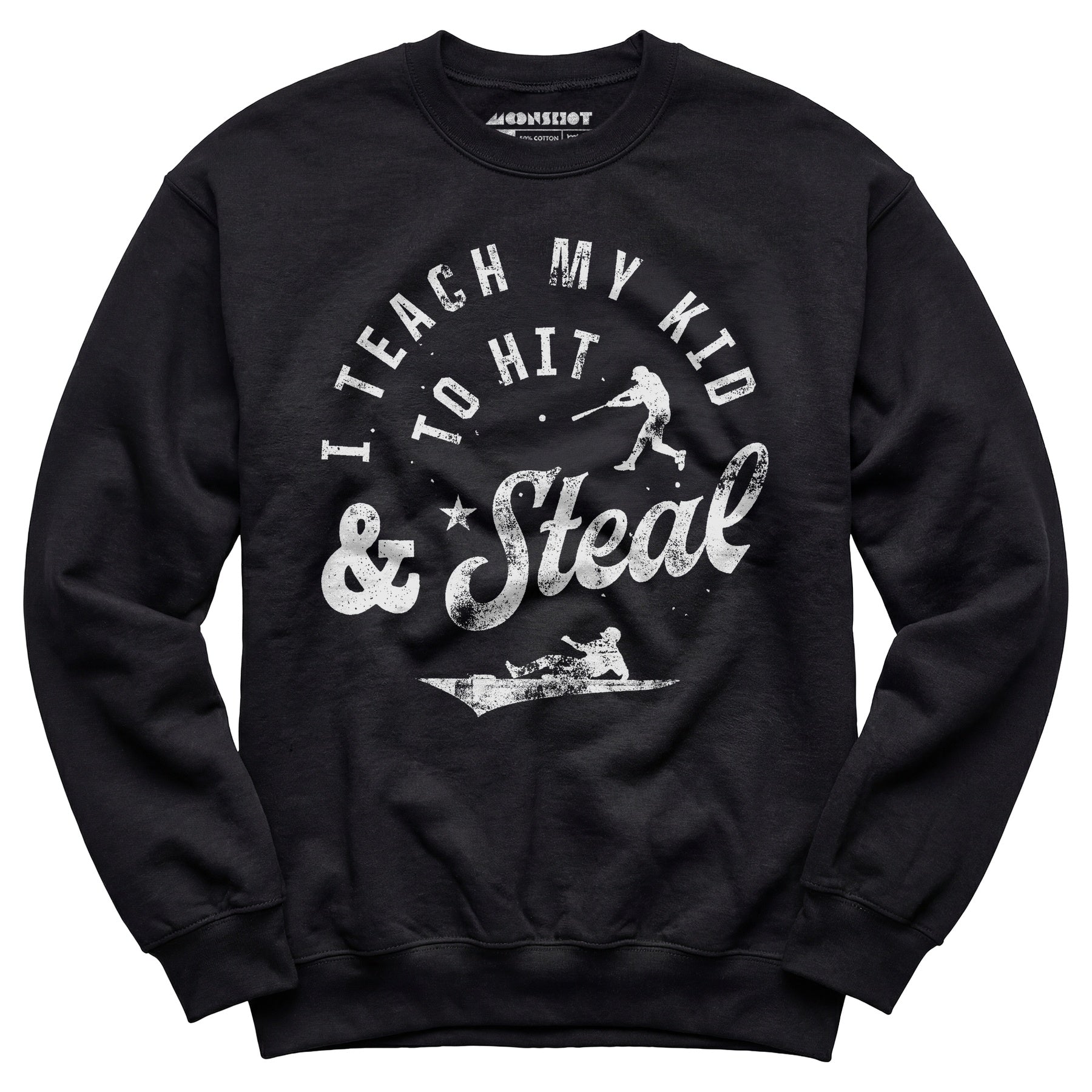I Teach My Kid to Hit & Steal - Unisex Sweatshirt