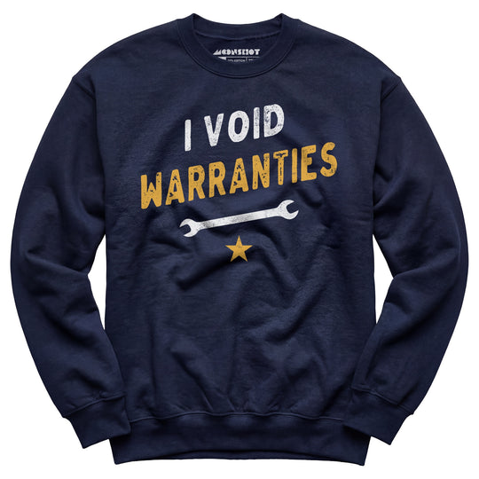 I Void Warranties - Unisex Sweatshirt