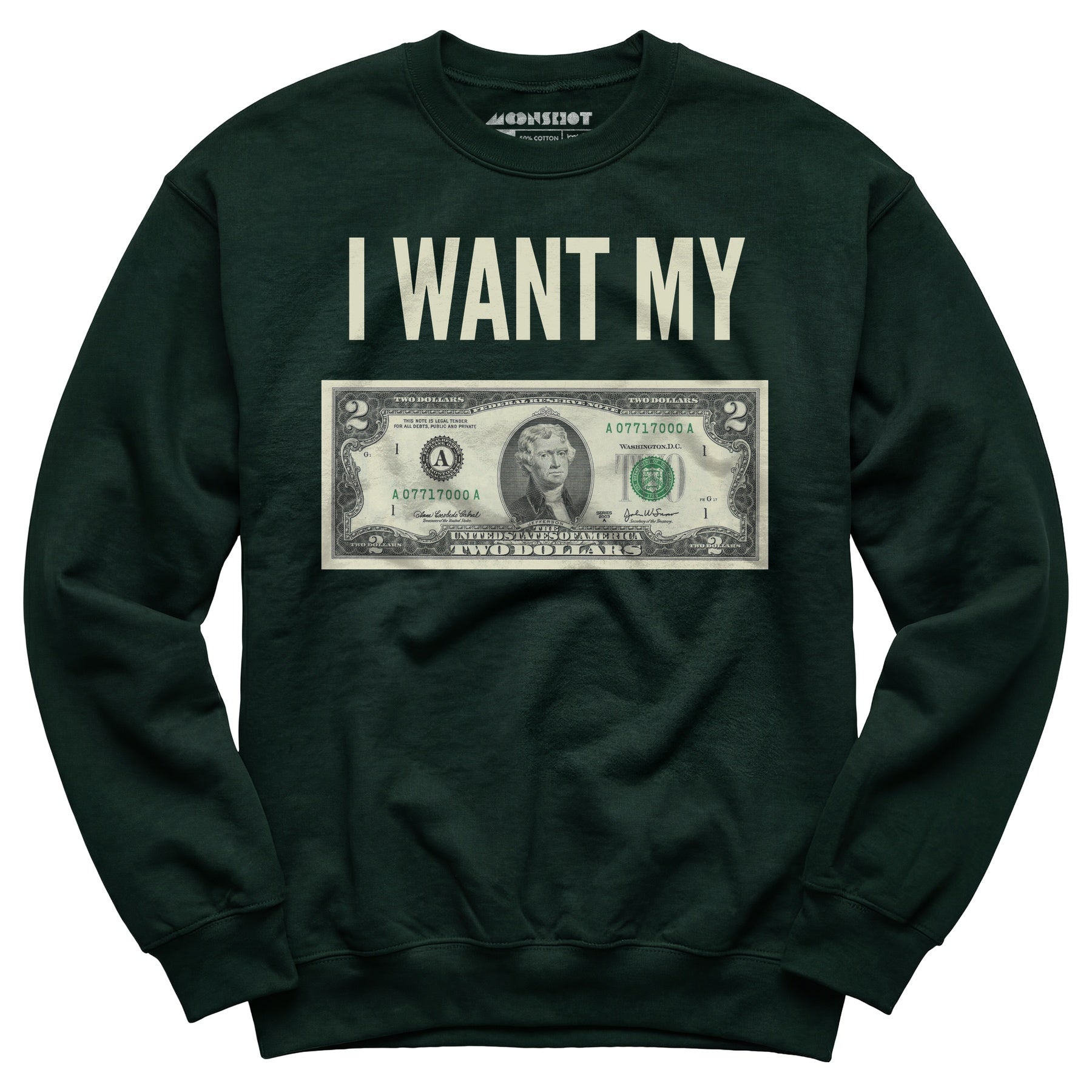 I Want My Two Dollars - Unisex Sweatshirt
