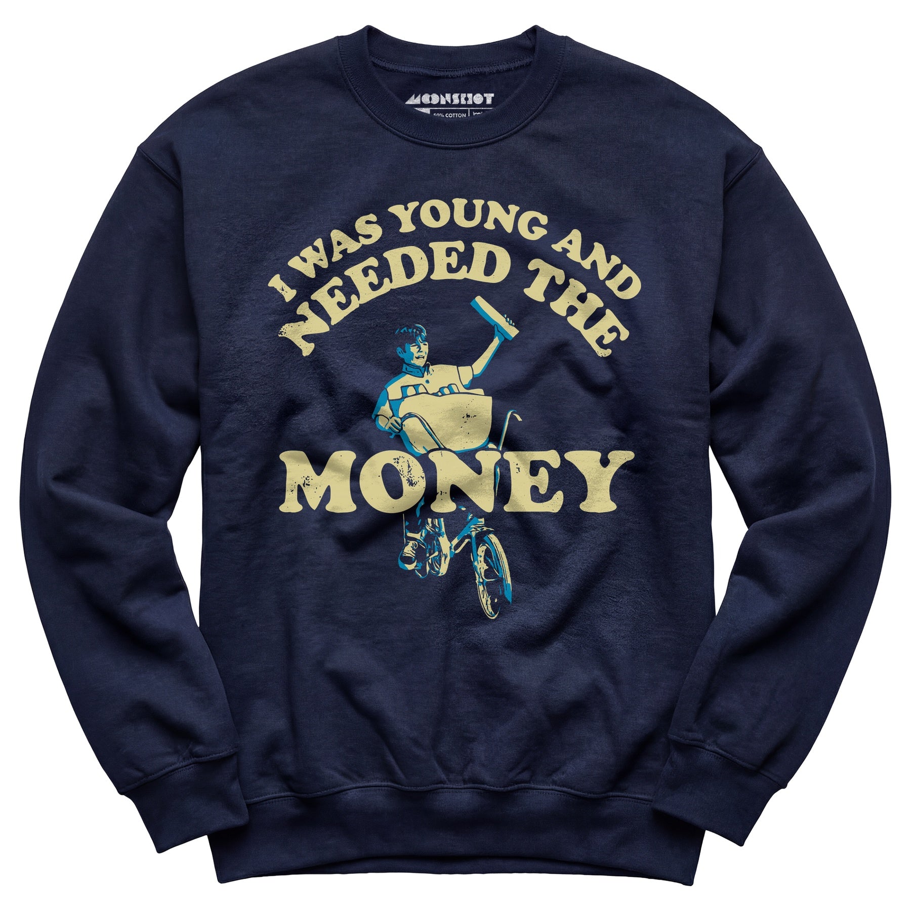 I Was Young and I Needed the Money - Unisex Sweatshirt