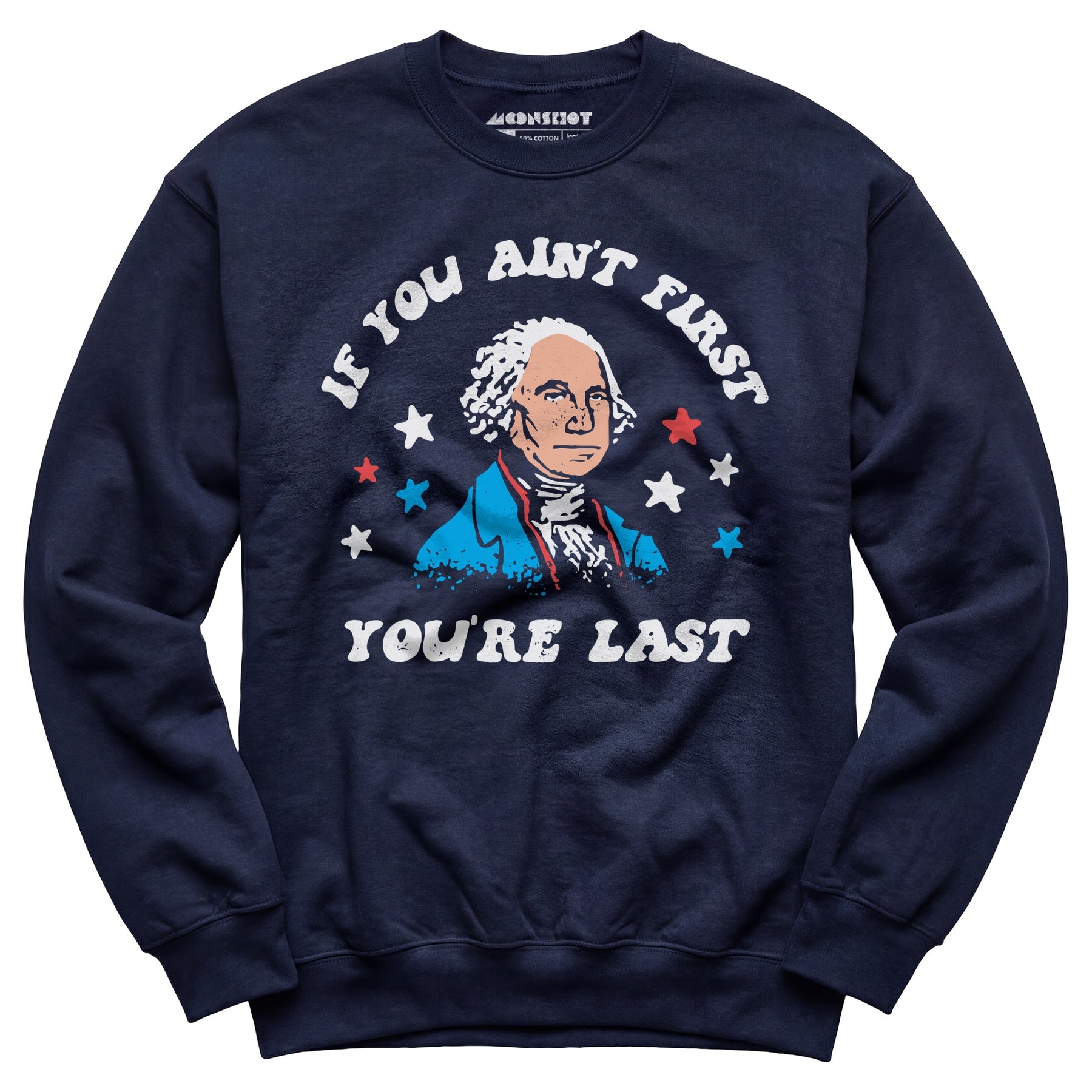If You Ain't First You're Last - Unisex Sweatshirt