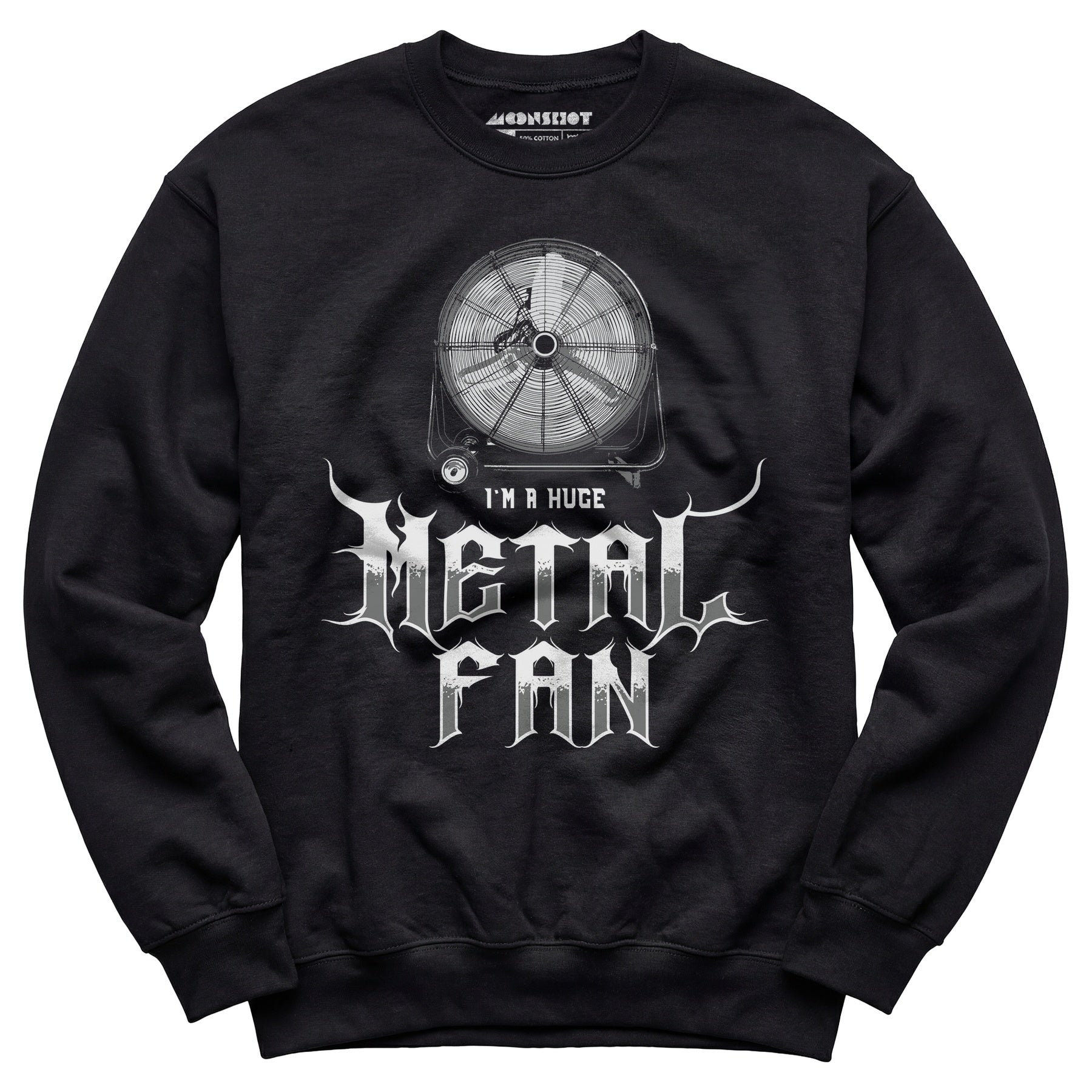 I'm a Huge Metal Fan - Unisex Sweatshirt