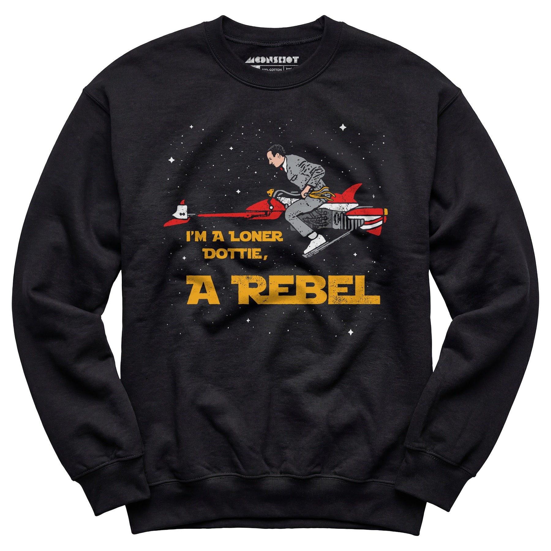 I'm a Loner Dottie, a Rebel - Unisex Sweatshirt