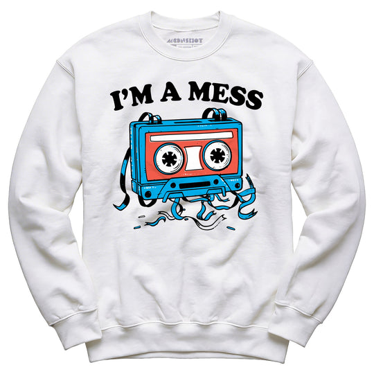 I'm a Mess - Unisex Sweatshirt