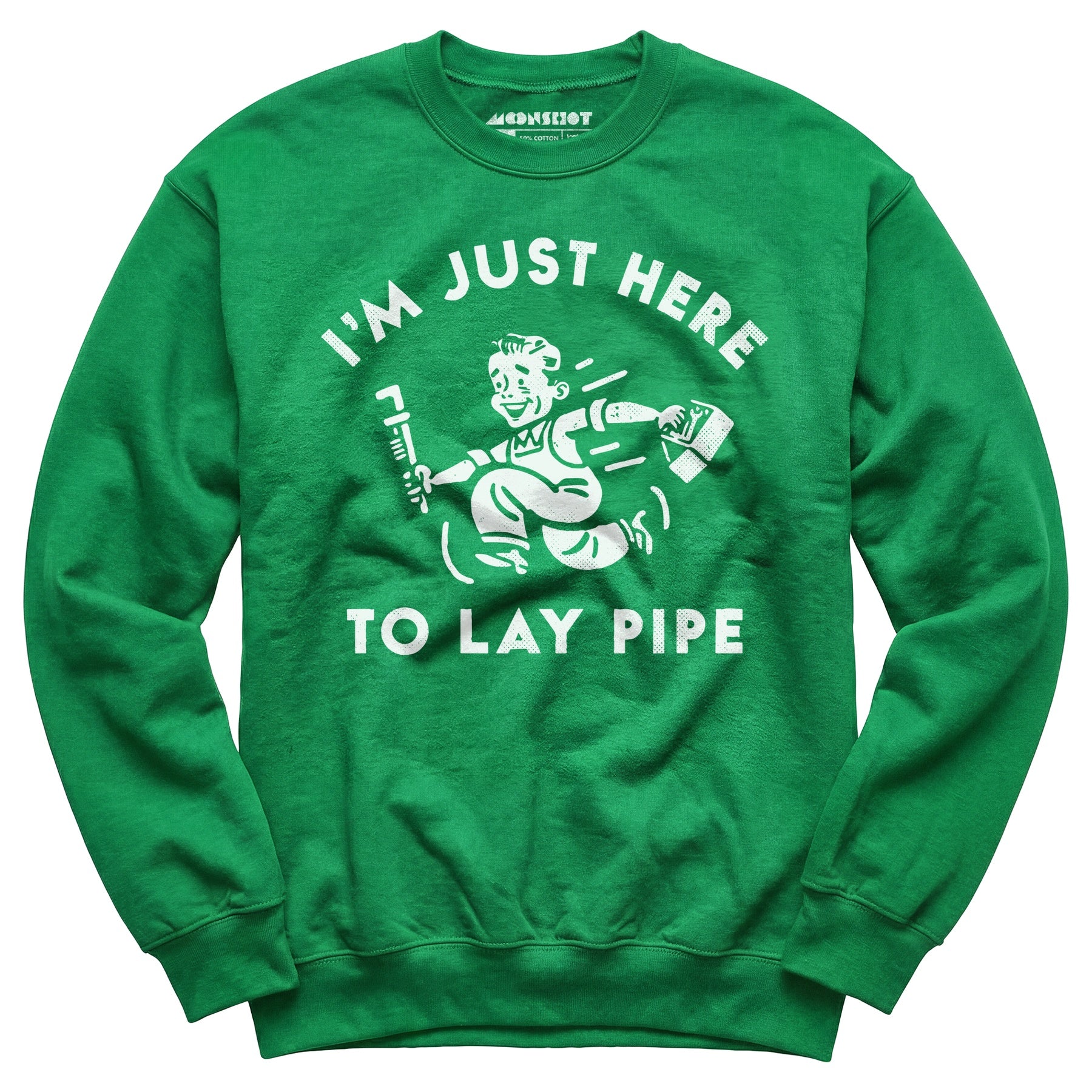 I'm Just Here to Lay Pipe - Unisex Sweatshirt