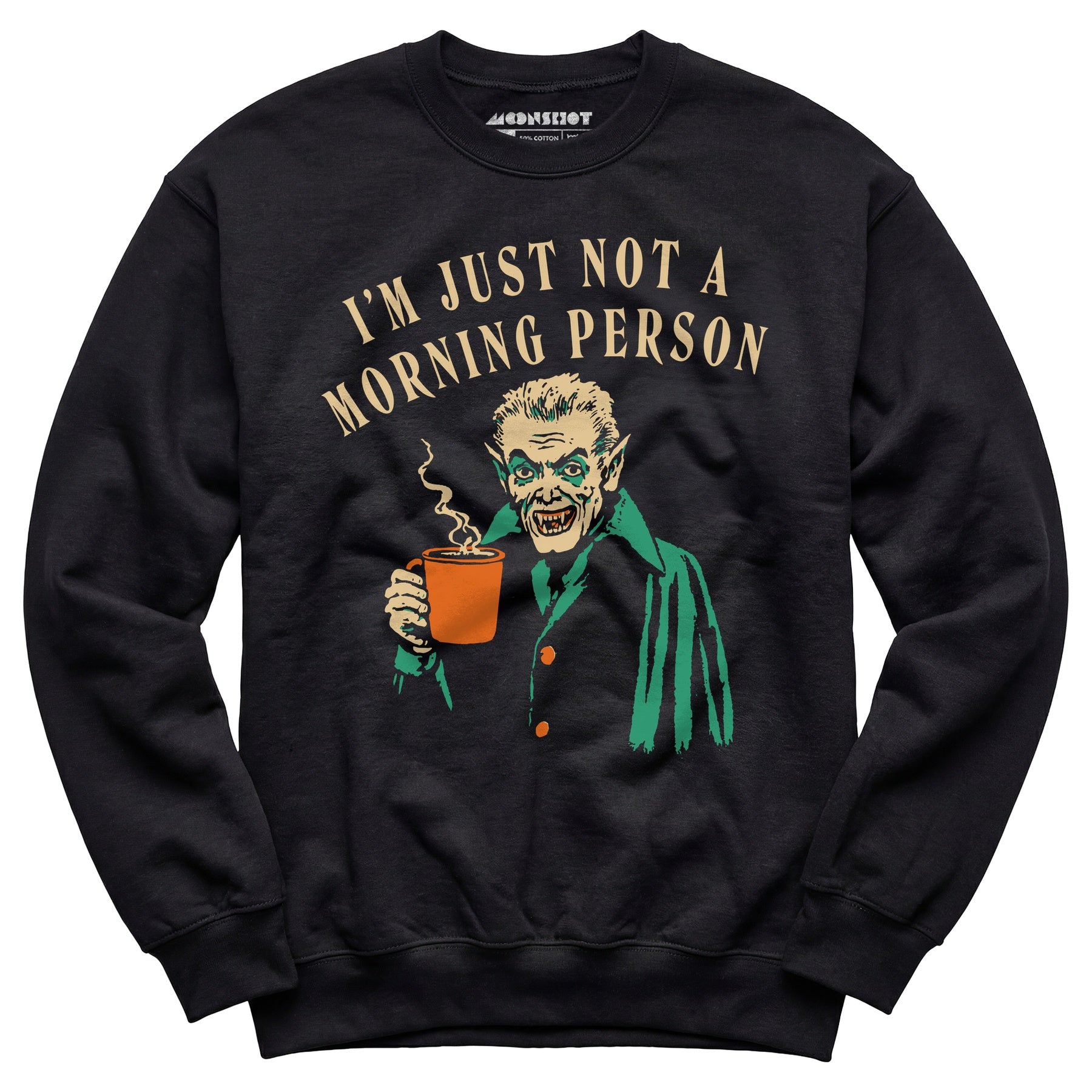 I'm Just Not a Morning Person - Unisex Sweatshirt
