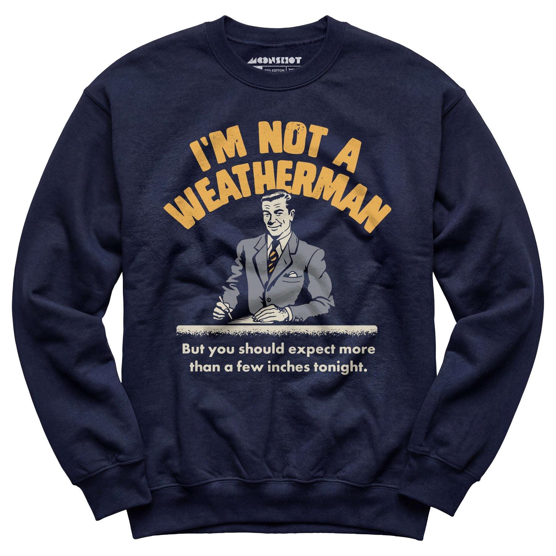 I'm Not a Weatherman - Unisex Sweatshirt