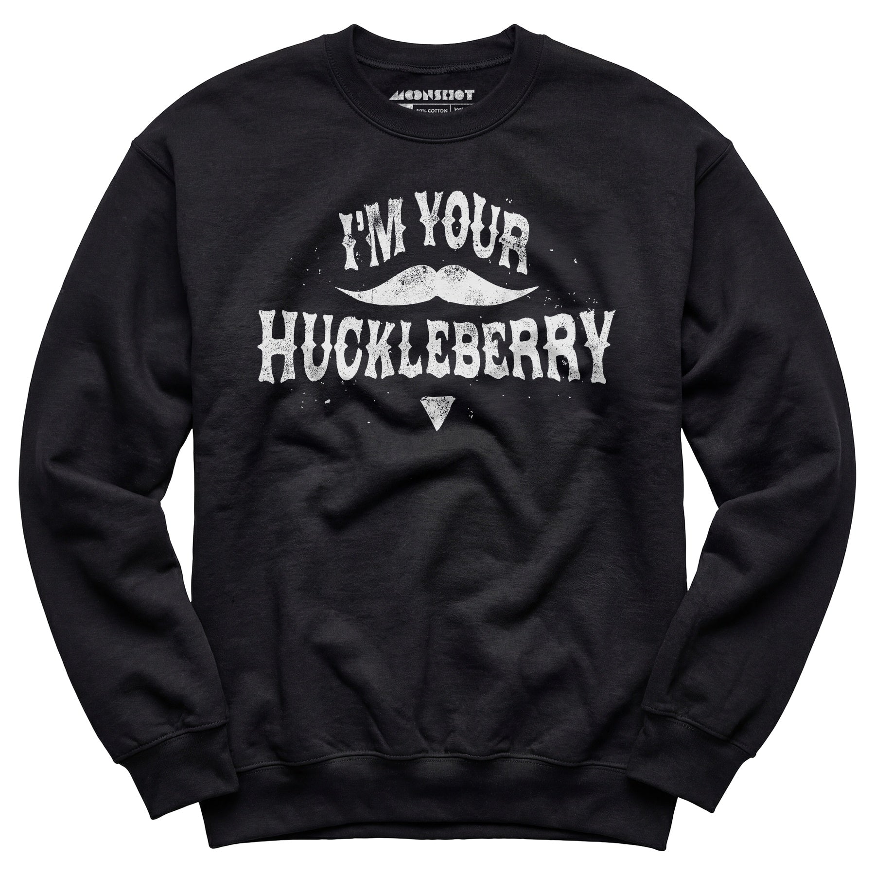 I'm Your Huckleberry - Unisex Sweatshirt