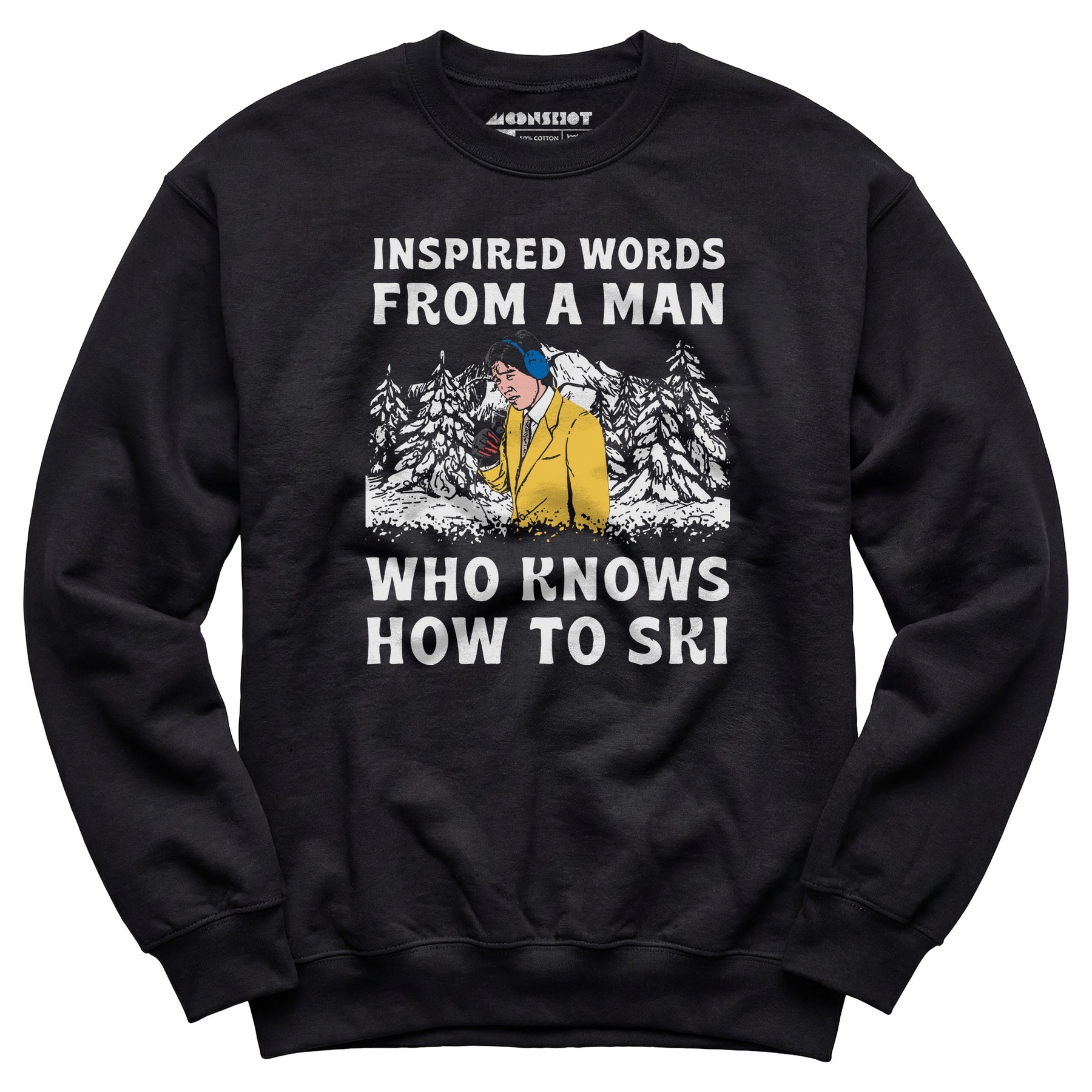 Inspired Words From a Man Who Knows How to Ski - Unisex Sweatshirt