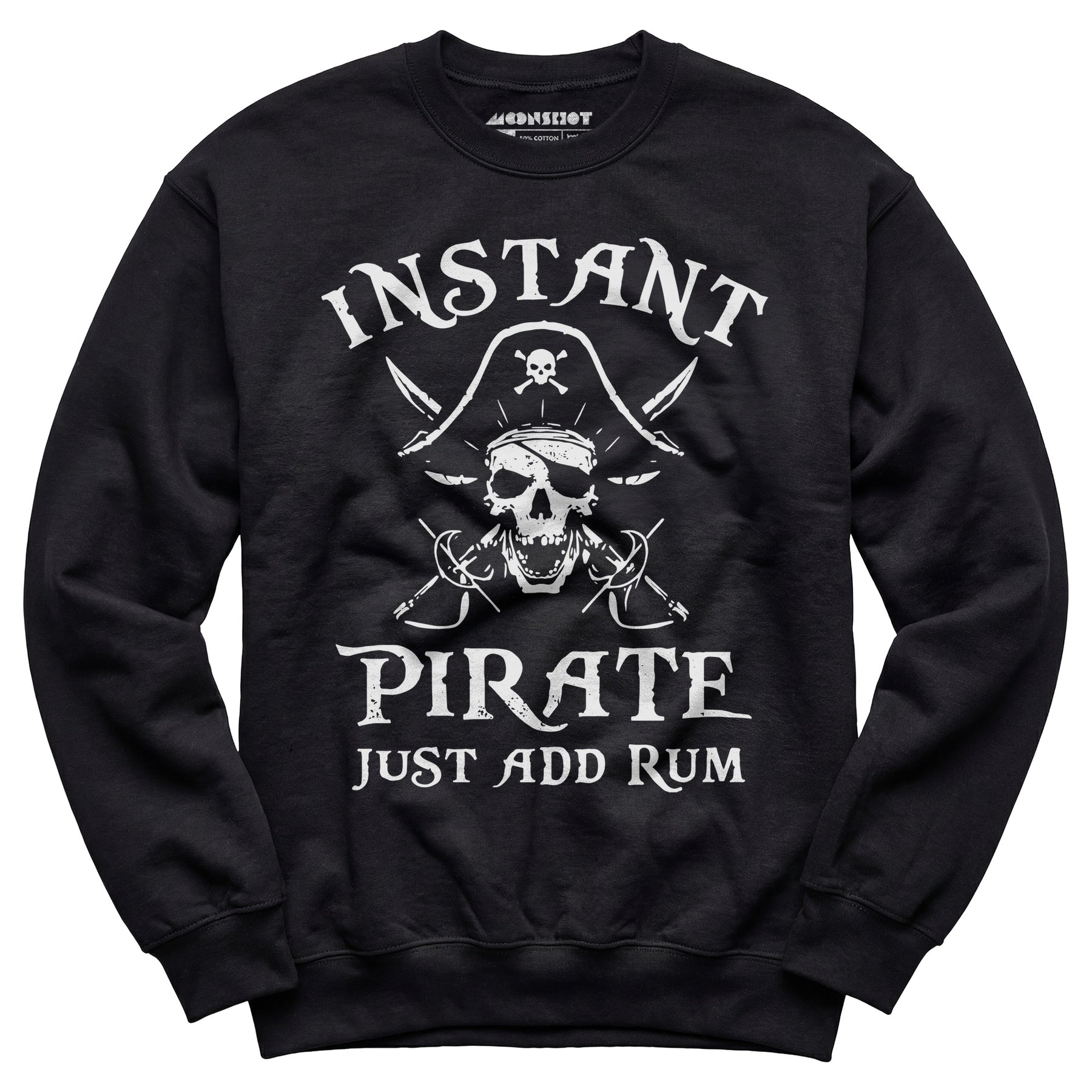 Instant Pirate Just Add Rum - Unisex Sweatshirt