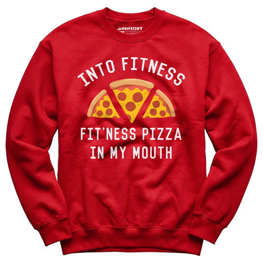 Into Fitness, Fitness Pizza in My Mouth - Unisex Sweatshirt